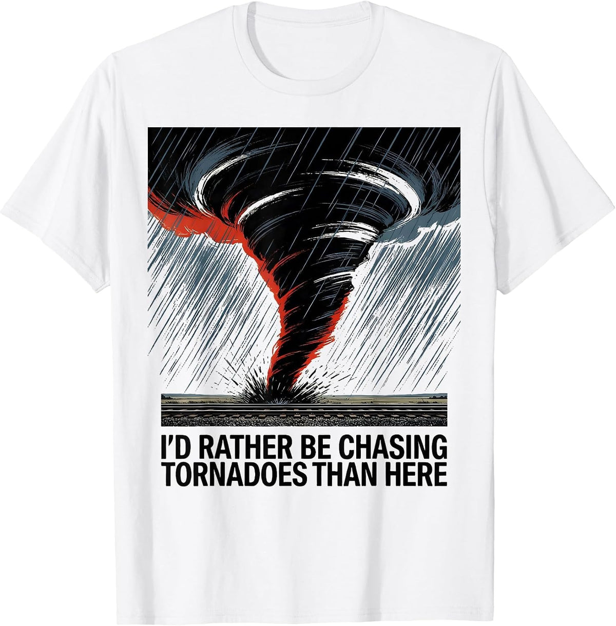 Men's I'd Rather Be Chasing Tornadoes Than Here Storm Chaser T-Shirt - White