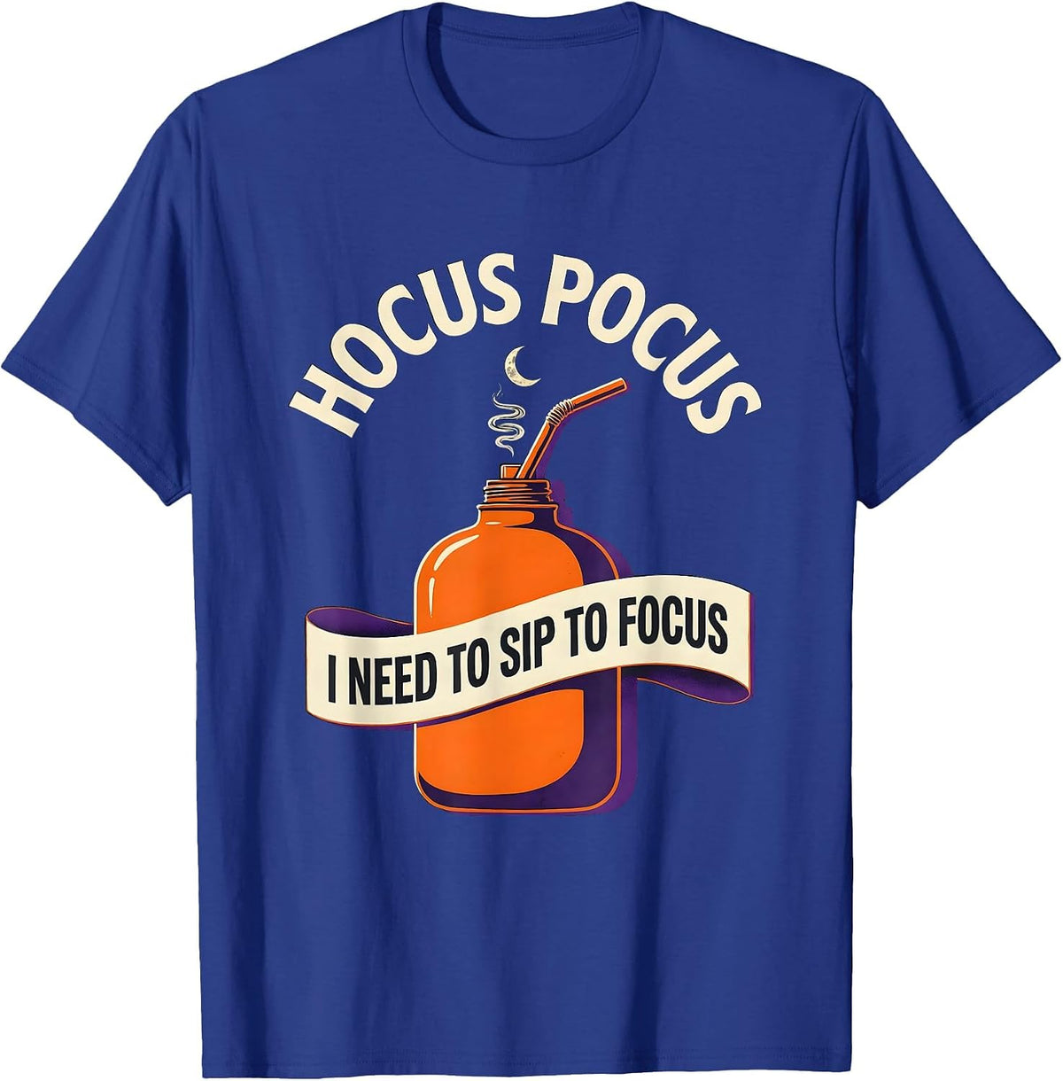Hocus Pocus I Need To Sip To Focus Funny Halloween Teacher T-Shirt - Royal Blue