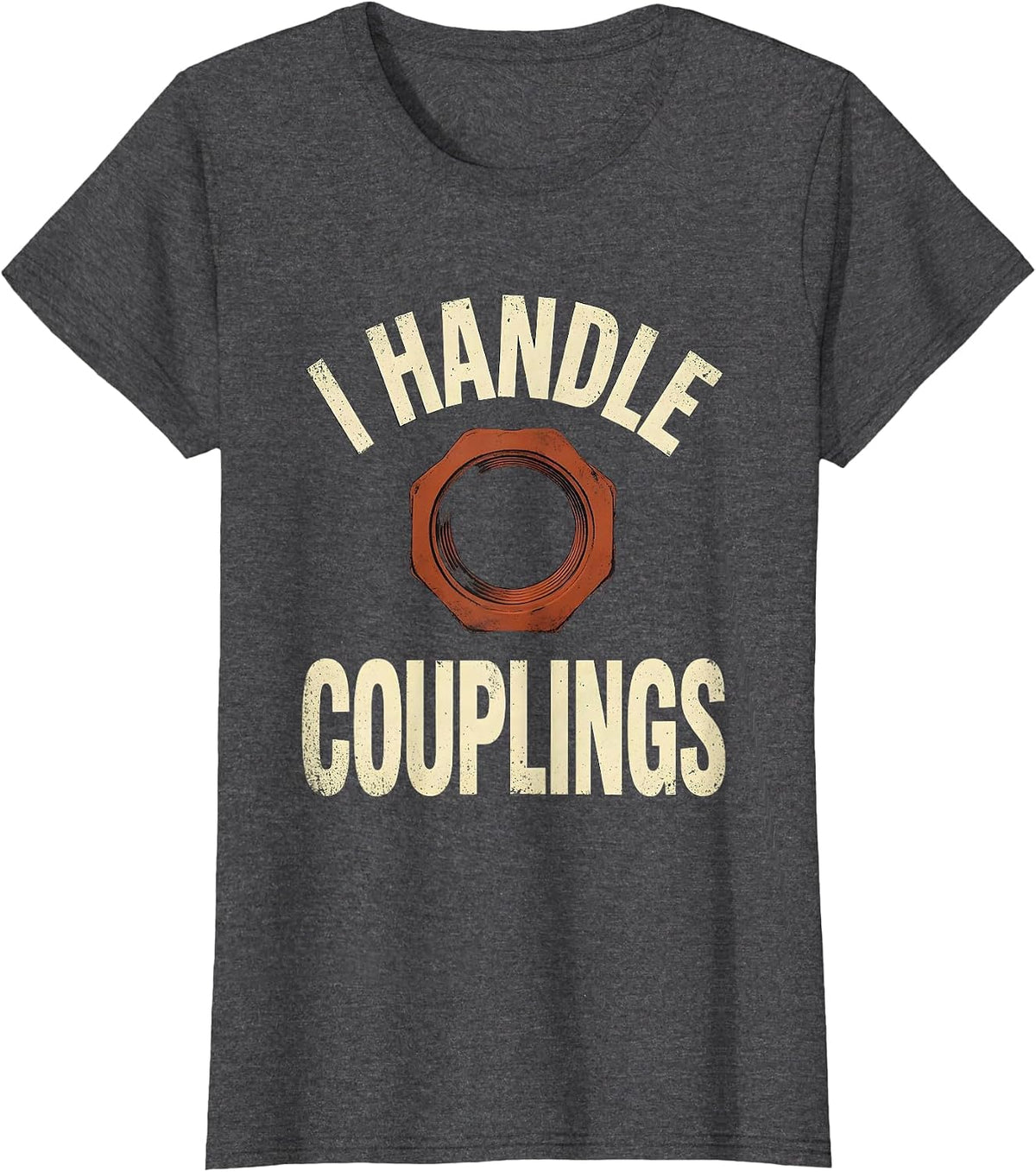 Women's I Handle Couplings Distressed Funny Plumber Pipefitter Gift T-Shirt - Dark Heather Grey