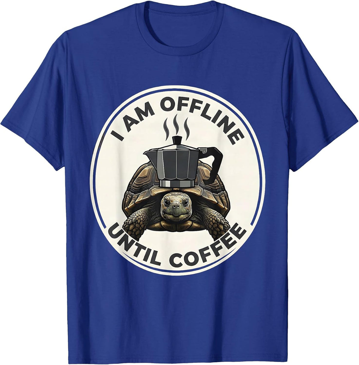 I Am Offline Until Coffee Funny Coffee Lover Sarcastic Humor T-Shirt - Royal Blue