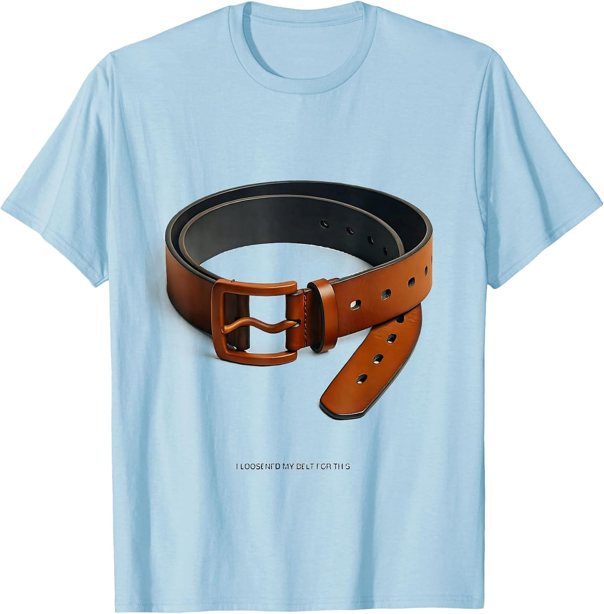 Men's I Loosened My Belt For This Funny Thanksgiving Family Crew T-Shirt - Baby Blue