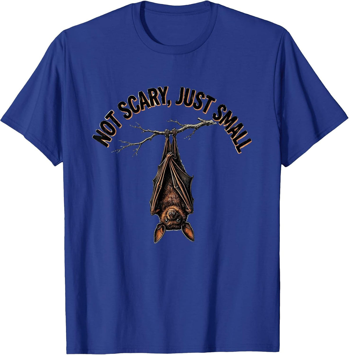 Not Scary, Just Small Funny Bat Lover Wildlife Conservation T-Shirt - Royal Blue