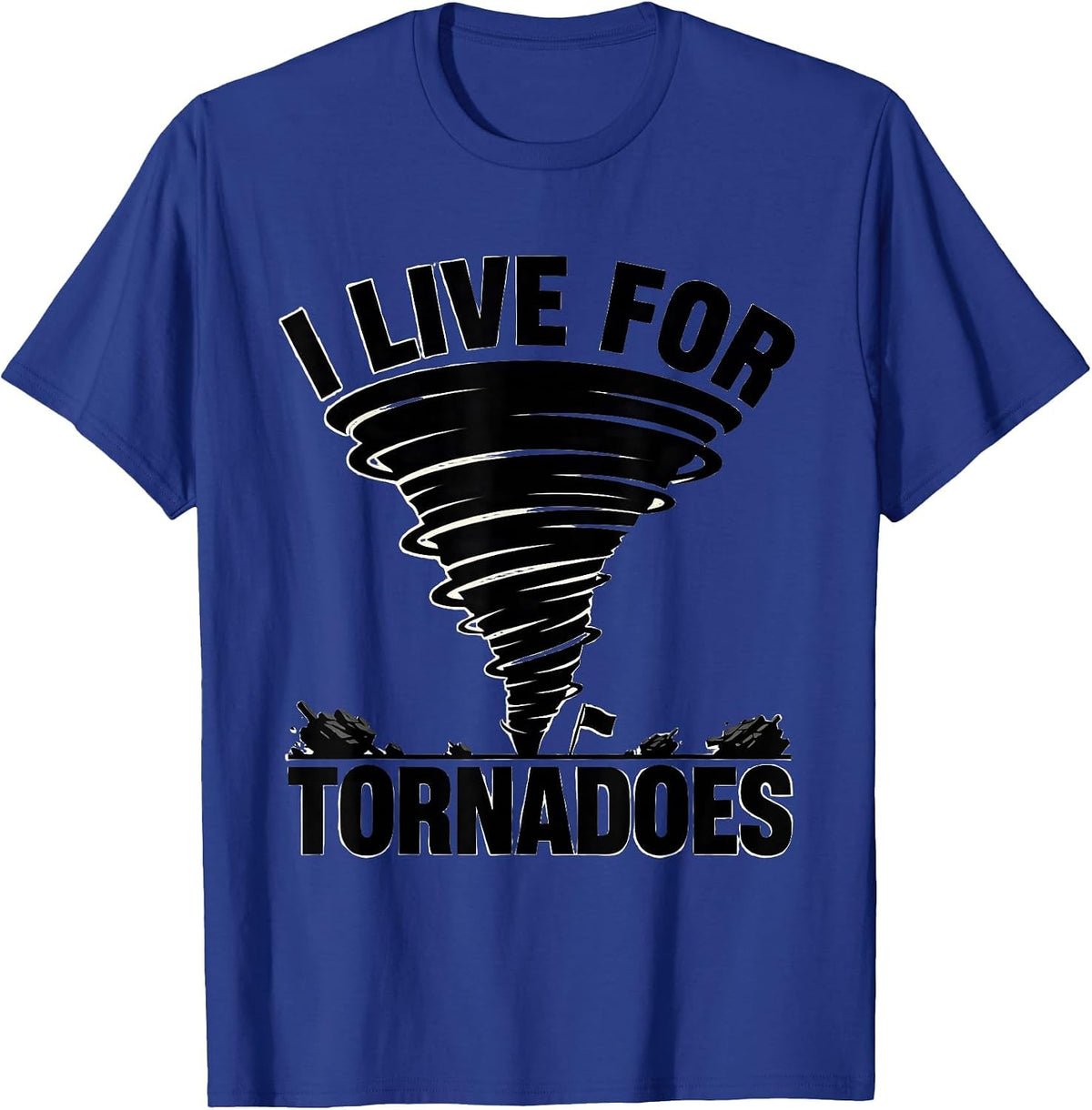 Men's I Live For Tornadoes Funny Storm Chaser Meteorology T-Shirt - Royal Blue