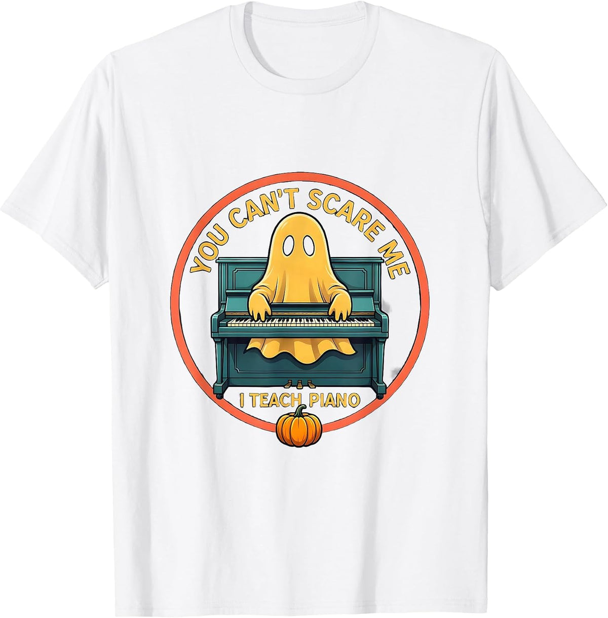 Men's You Can't Scare Me, I Teach Piano Funny Music Teacher Ghost T-Shirt - White