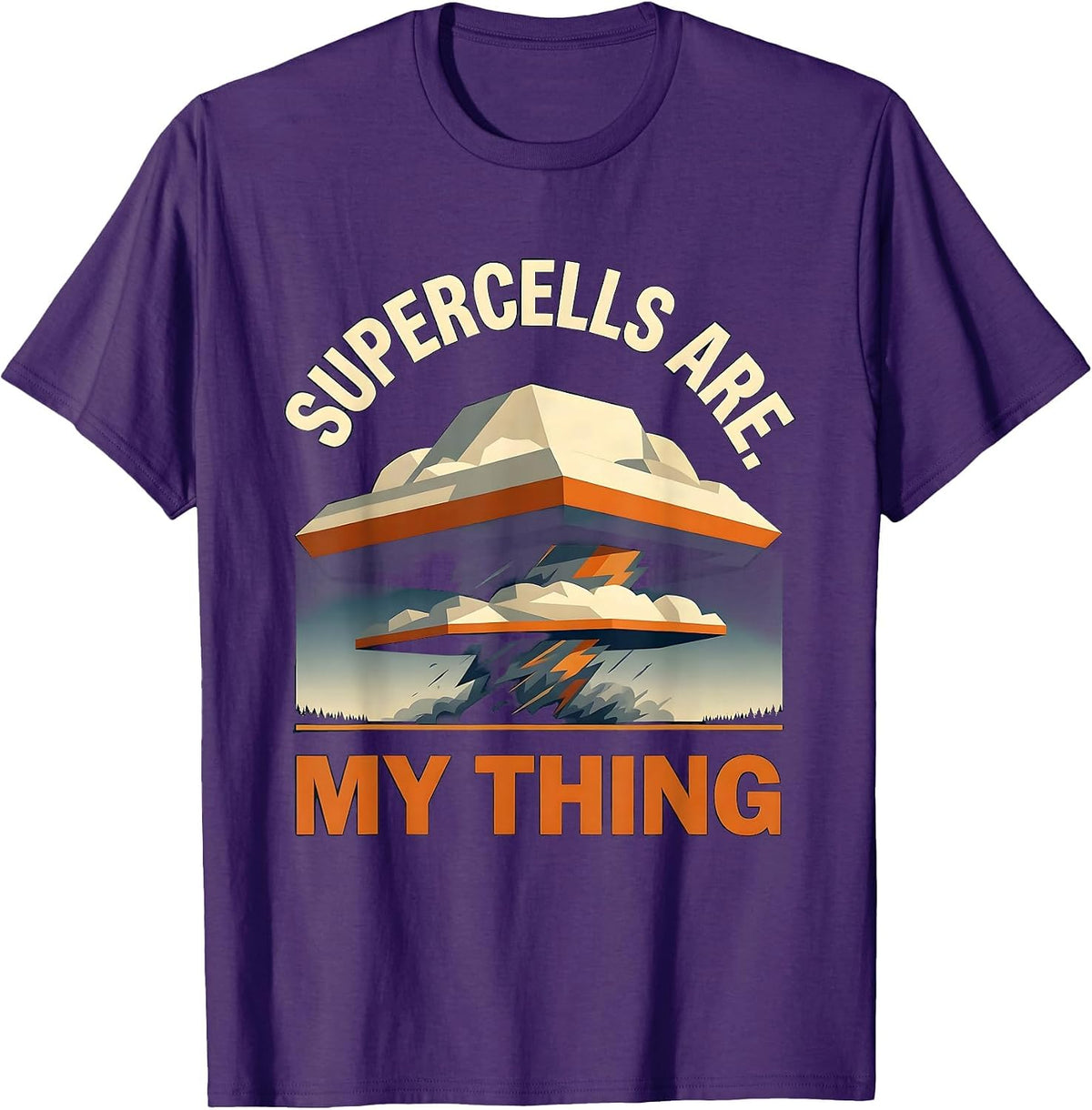 Supercells Are My Thing Funny Storm Chaser Meteorology T-Shirt - Purple