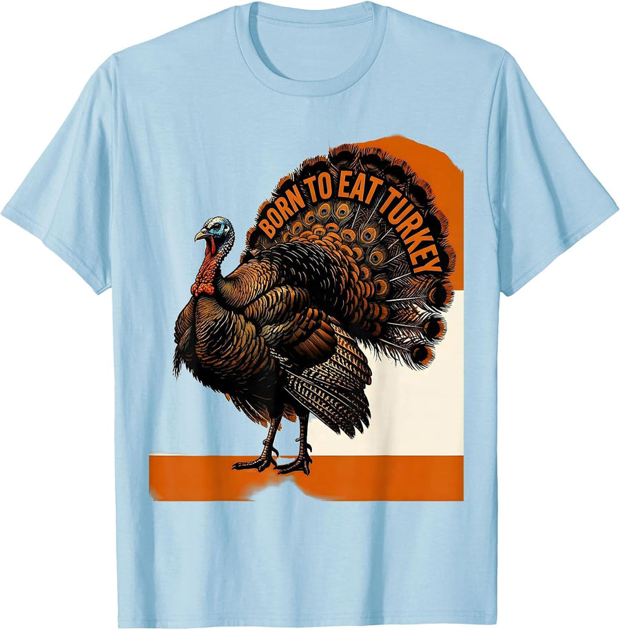 Men's Born to Eat Turkey Thanksgiving Design T-Shirt - Baby Blue