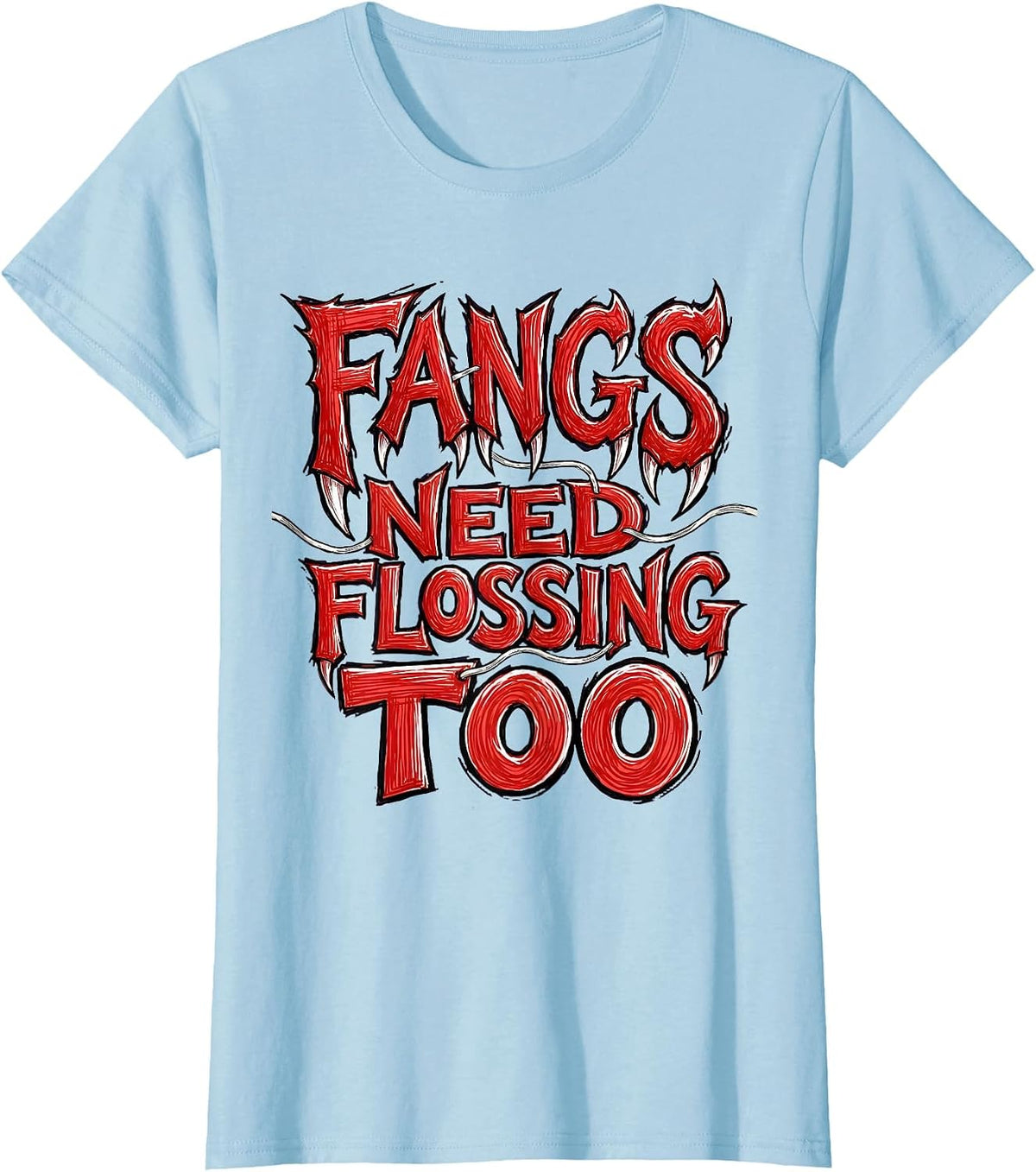 Fangs Need Flossing Too Halloween Dental Design T-Shirt - Baby Blue