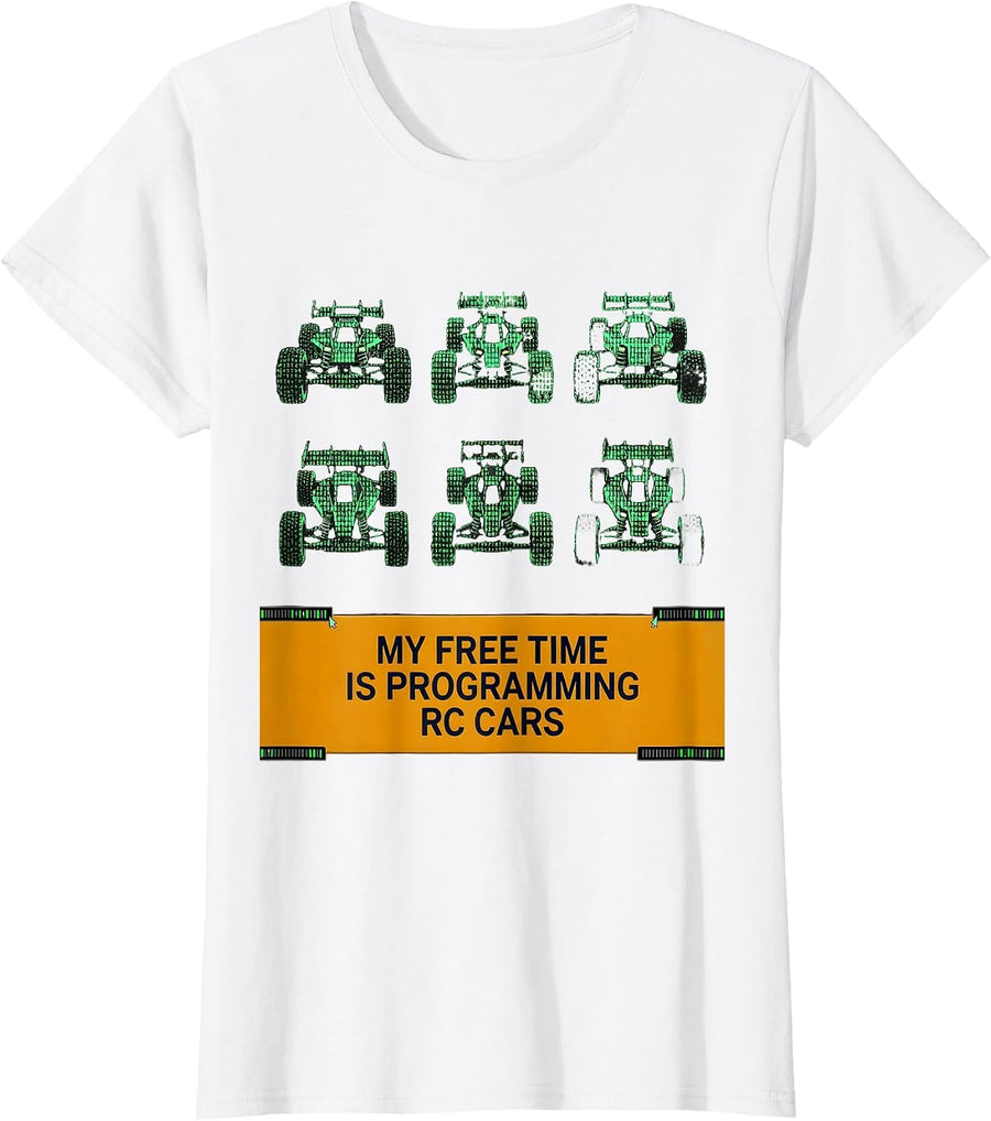 Women's My Free Time Is Programming RC Cars Funny Car Enthusiast T-Shirt - White