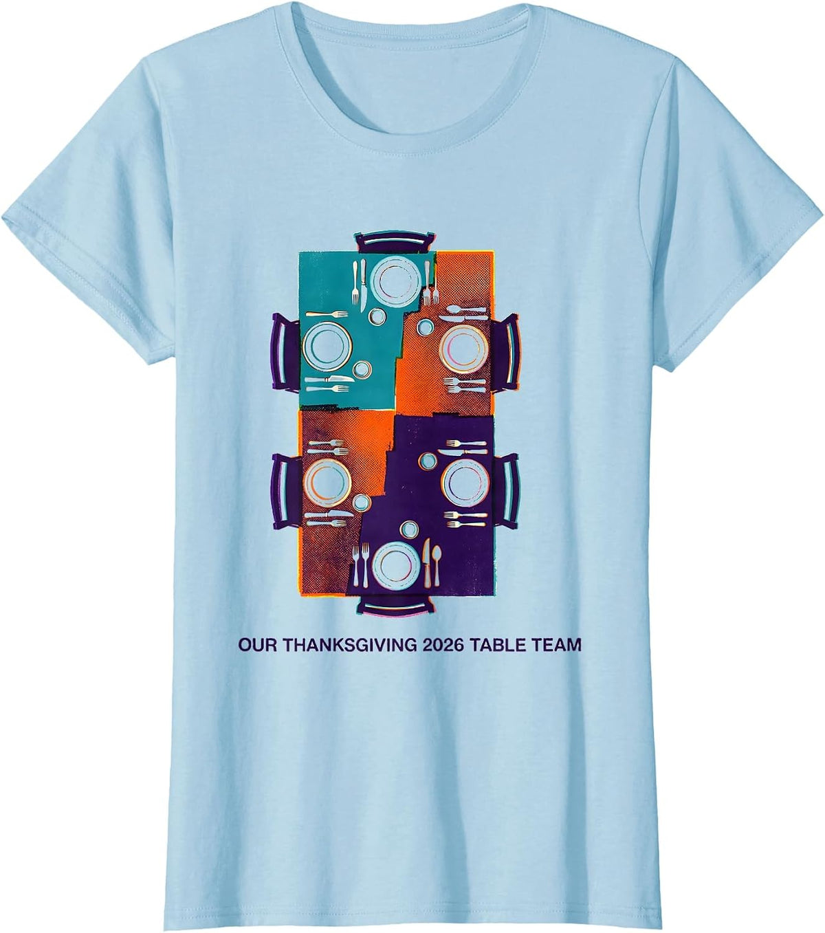 Our Thanksgiving 2026 Table Team Family Crew Holiday Humor T-Shirt - Baby Blue