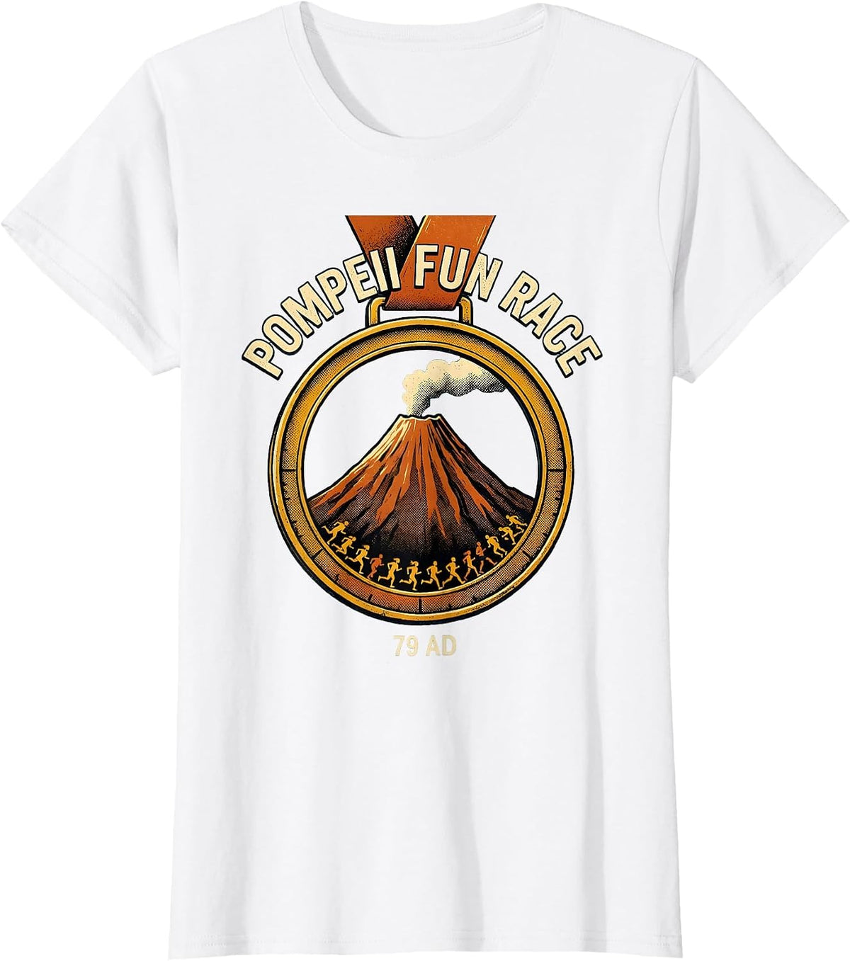 Pompeii Fun Race 79 AD Funny Volcano History Geography Humor T-Shirt - White