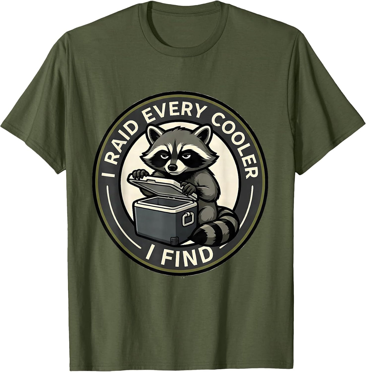 Men's I Raid Every Cooler I Find Funny Trash Panda Raccoon Mascot T-Shirt - Olive Green