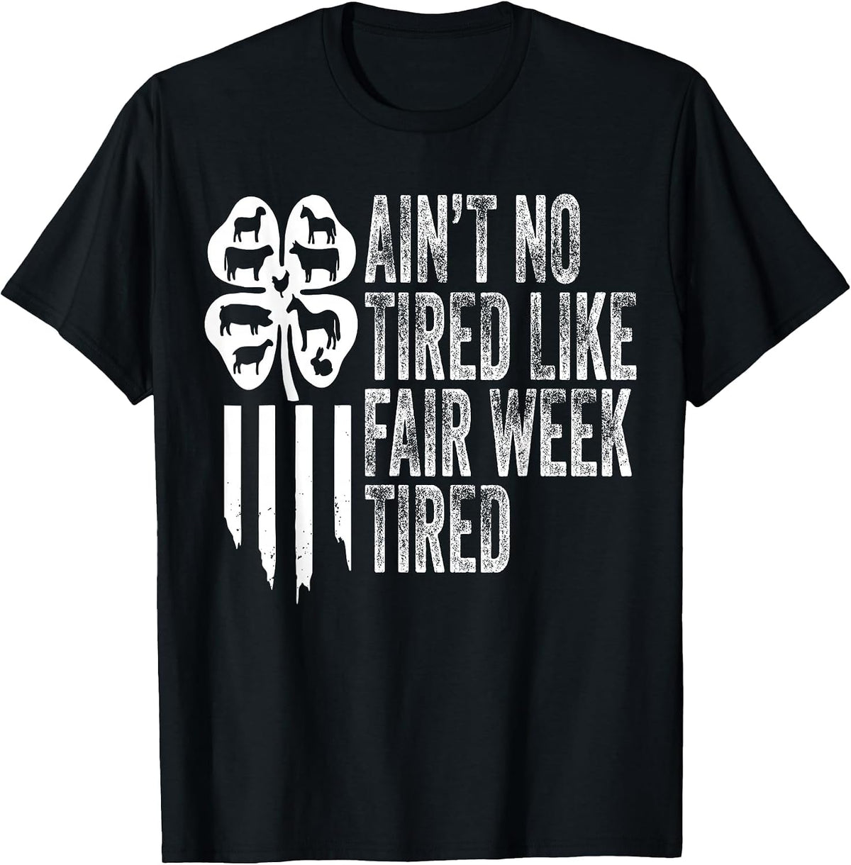 Ain't No Tired Like Fair Week Tired County Fair Farm T-Shirt - Black