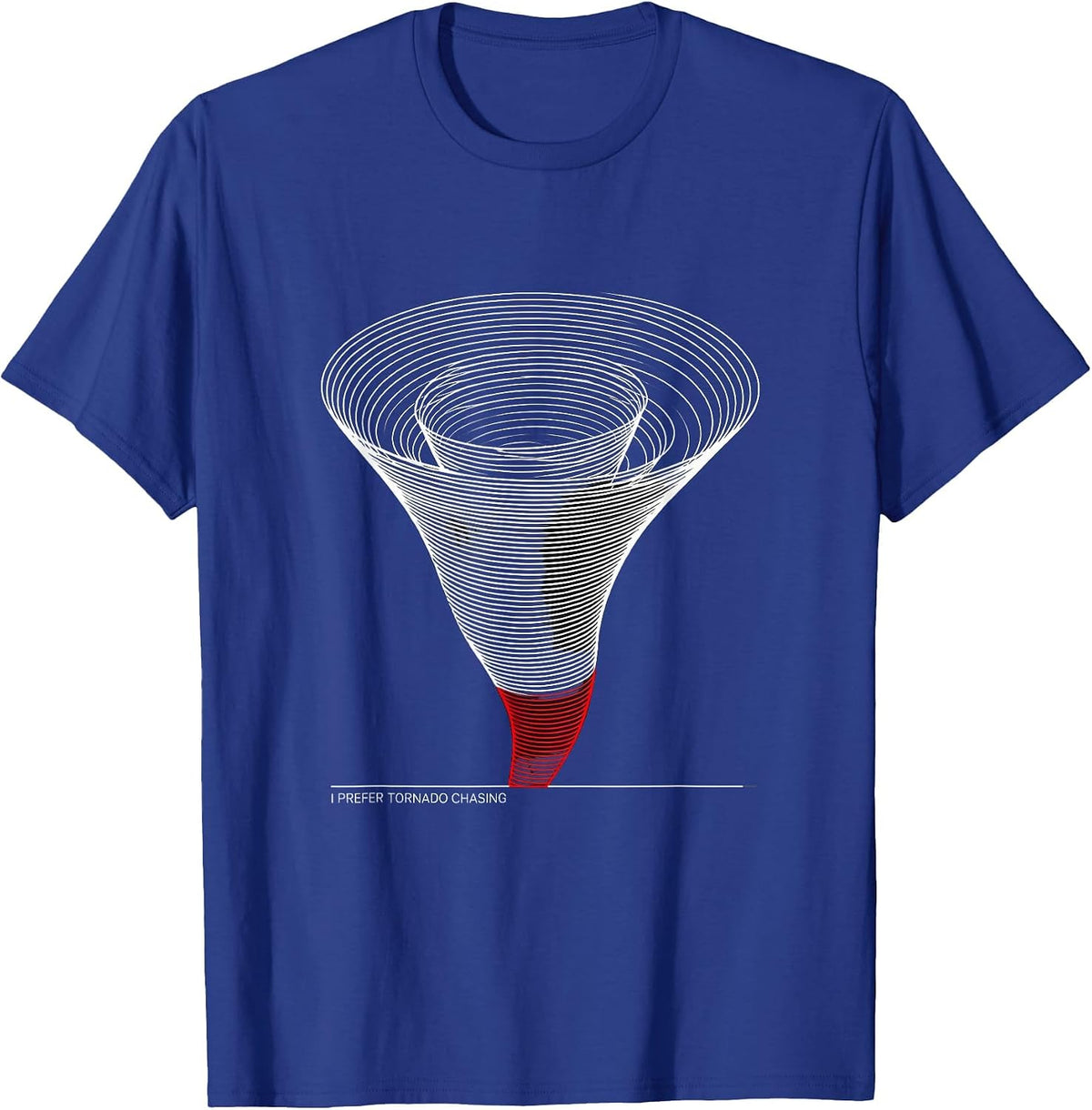 I Prefer Tornado Chasing Funny Storm Chaser Meteorology T-Shirt - Royal Blue