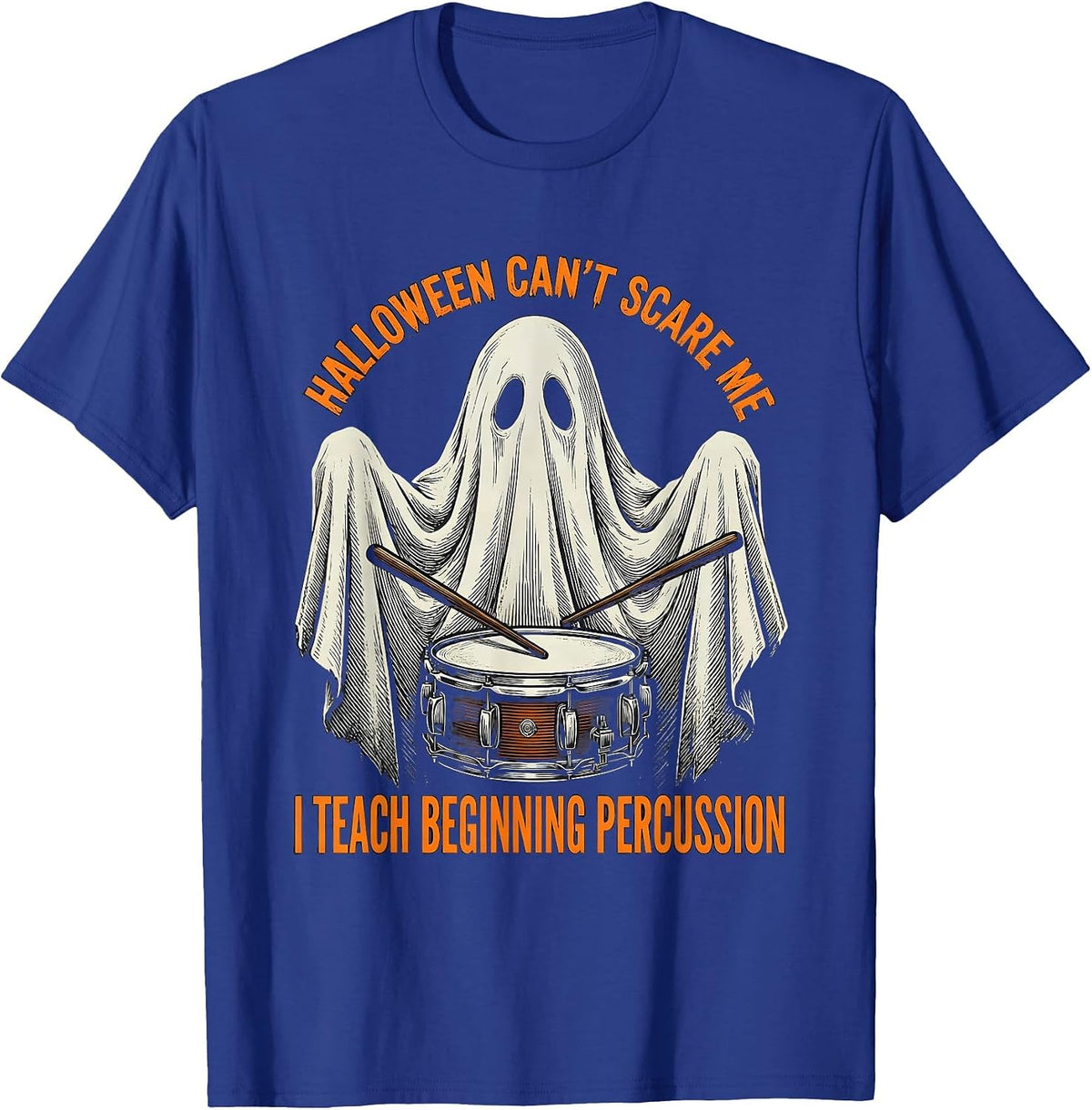 Men's Halloween Can't Scare Me, I Teach Beginning Percussion T-Shirt - Royal Blue