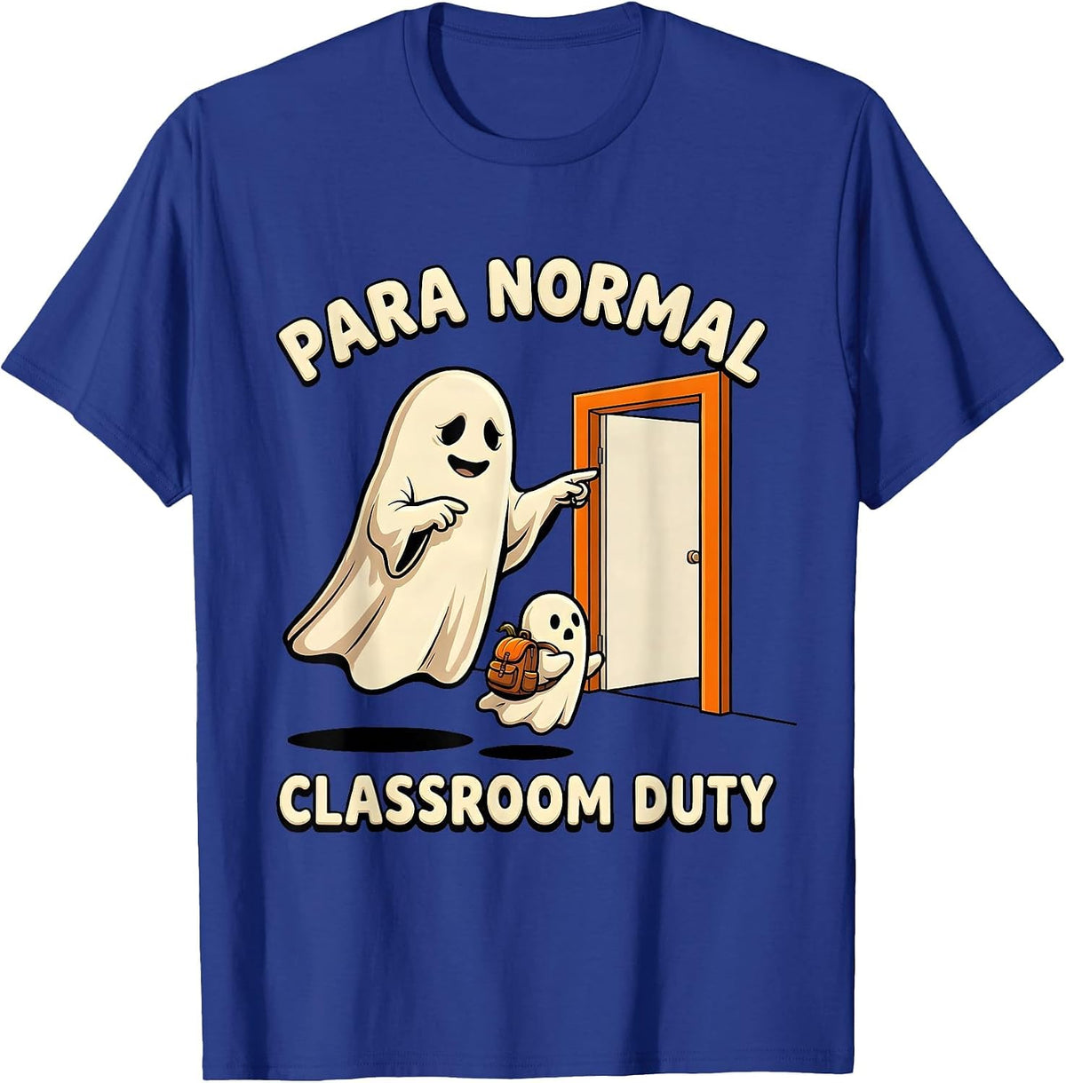 Para Normal Classroom Duty Funny Ghost Paraprofessional T-Shirt - Royal Blue
