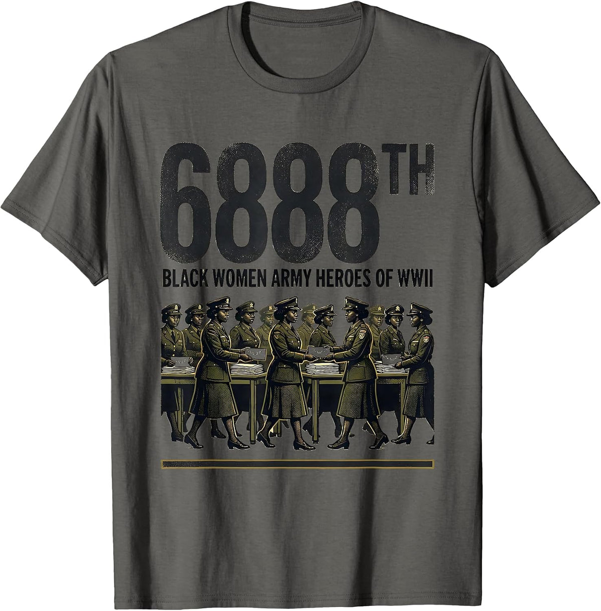 6888TH: BLACK WOMEN ARMY HEROES OF WWII Tribute T-Shirt - Asphalt Grey