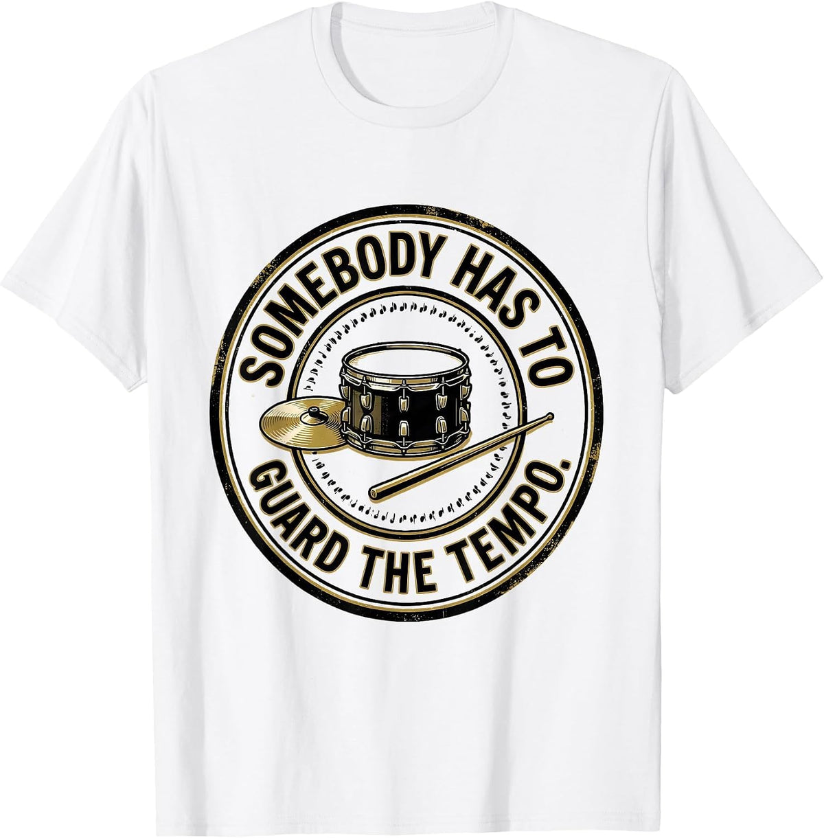 Men's Somebody Has To Guard The Tempo Funny Drummer Drumline T-Shirt - White