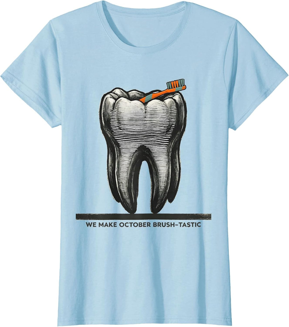 We Make October Brush-tastic Dental Squad Halloween Costume T-Shirt - Baby Blue