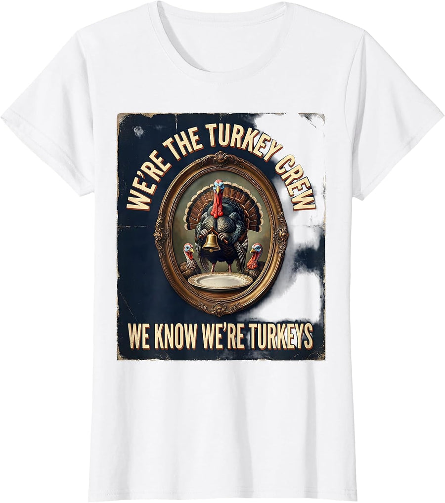Women's We're The Turkey Crew, We Know We're Turkeys Vintage T-Shirt - White