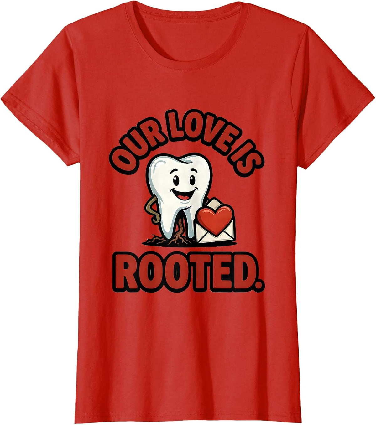 Our Love Is Rooted Cartoon Dental Valentines Dentist T-Shirt - Red