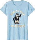 Women's Born to Wear Tuxedos Formal Style Design T-Shirt - Baby Blue