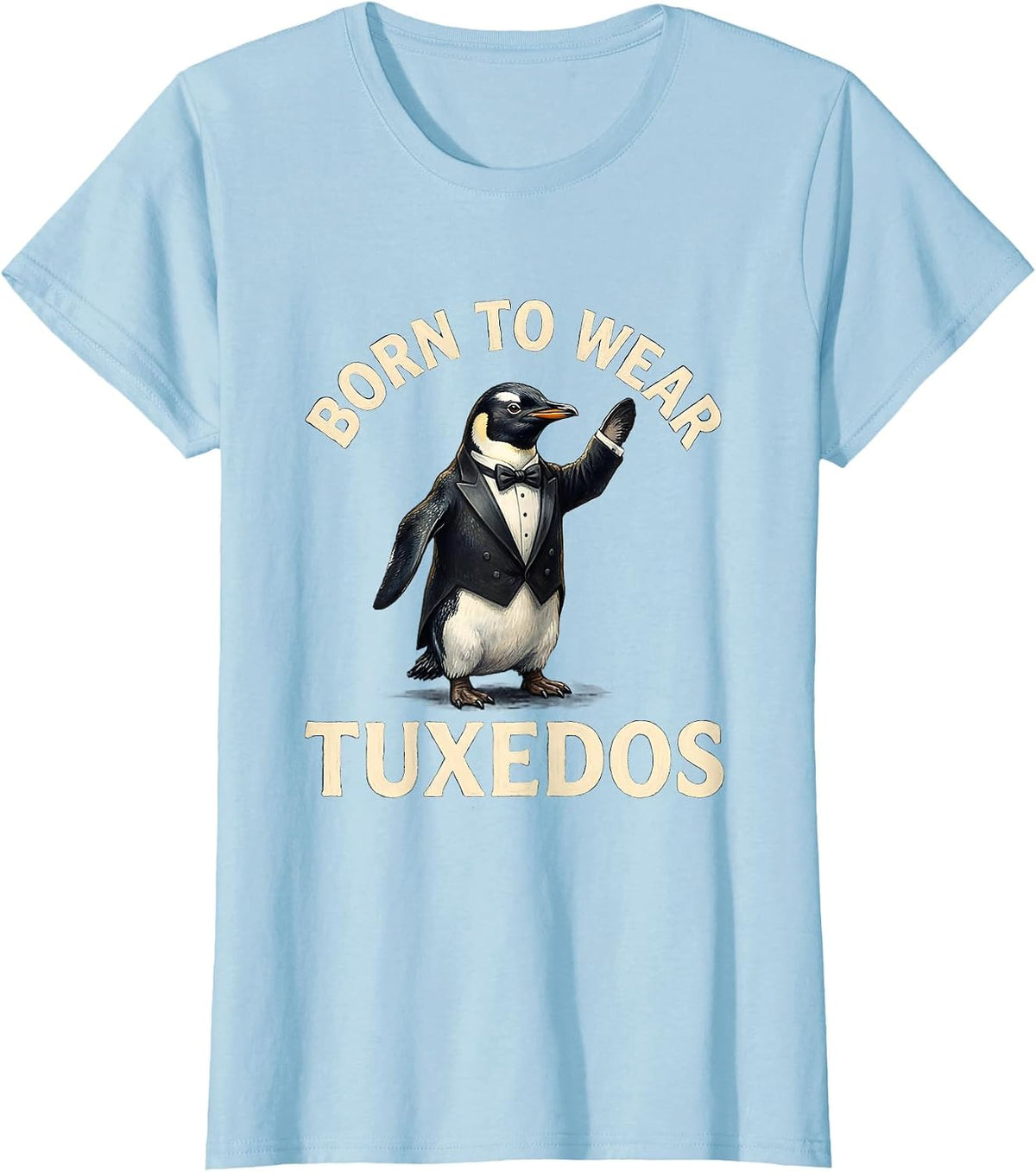 Women's Born to Wear Tuxedos Formal Style Design T-Shirt - Baby Blue