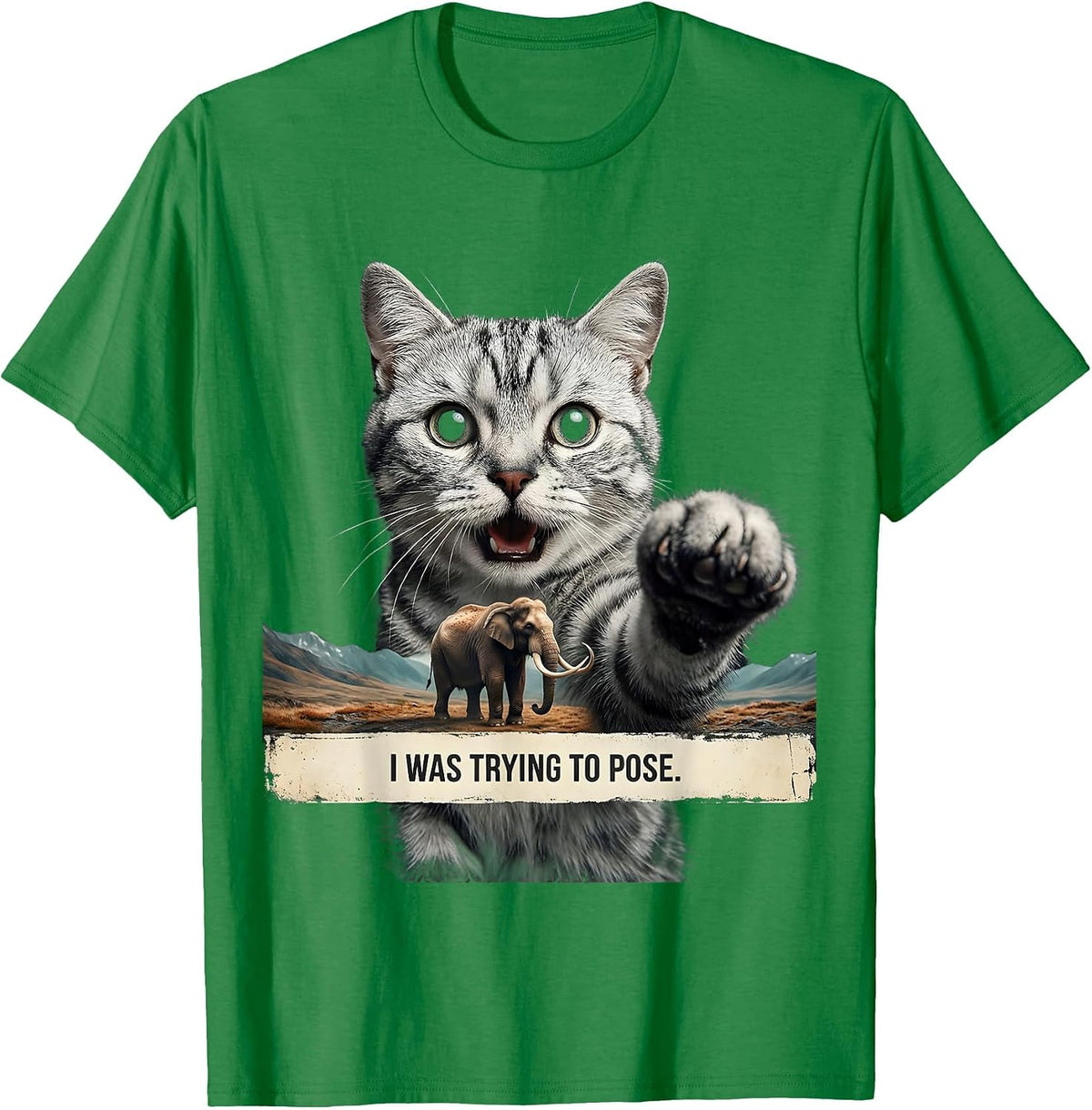 Men's I Was Trying To Pose Distressed Funny Cat Meme Cat Lover T-Shirt - Kelly Green