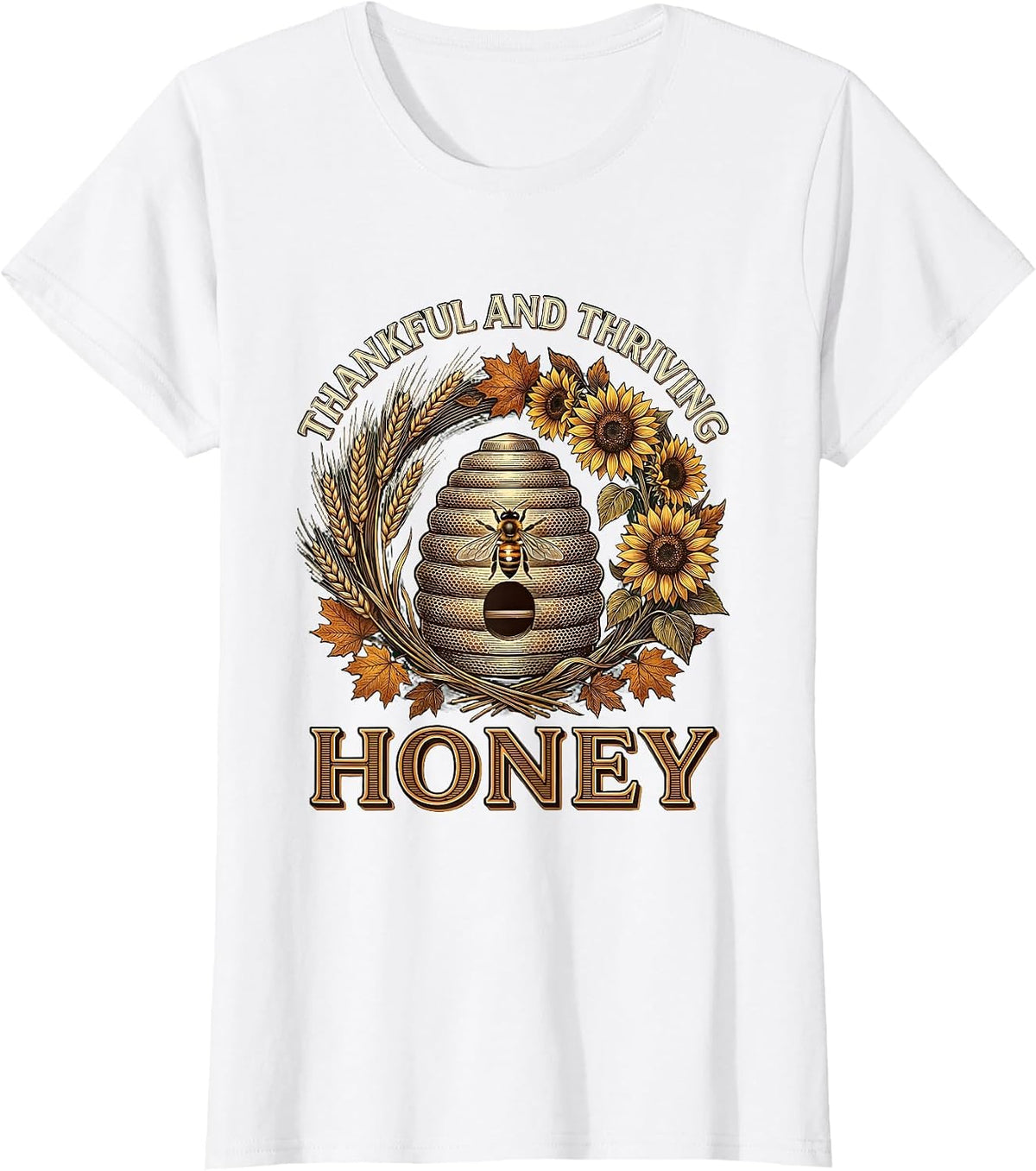 Thankful and Thriving Honey Thanksgiving Design T-Shirt - White