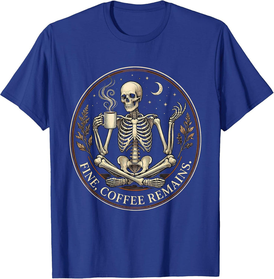 Fine, Coffee Remains Whimsical Dry Humor Halloween Skeleton T-Shirt - Royal Blue