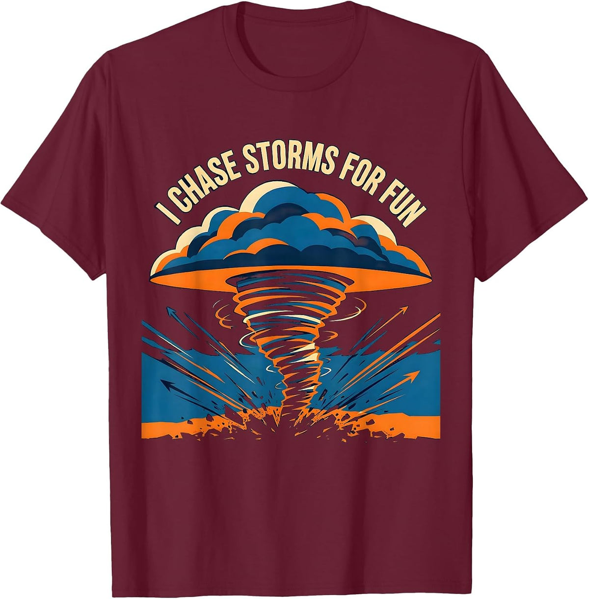 I Chase Storms For Fun Funny Storm Chaser Meteorology T-Shirt - Burgundy