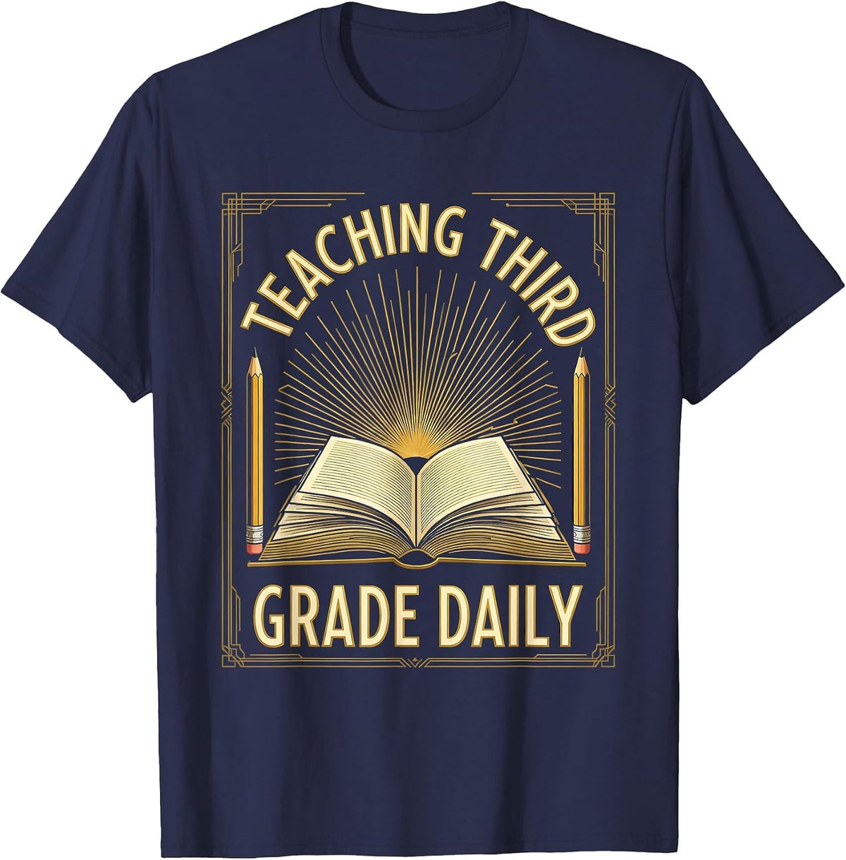 Teaching Third Grade Daily Educator Design T-Shirt - Navy Blue