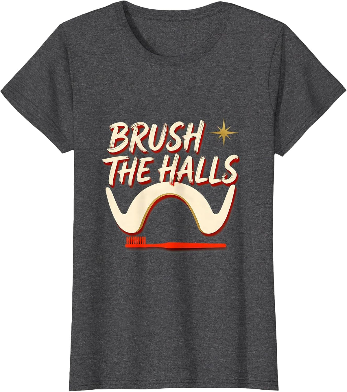 Women's Brush The Halls Sign Painter Showcard Dental Christmas Humor T-Shirt - Dark Heather Grey