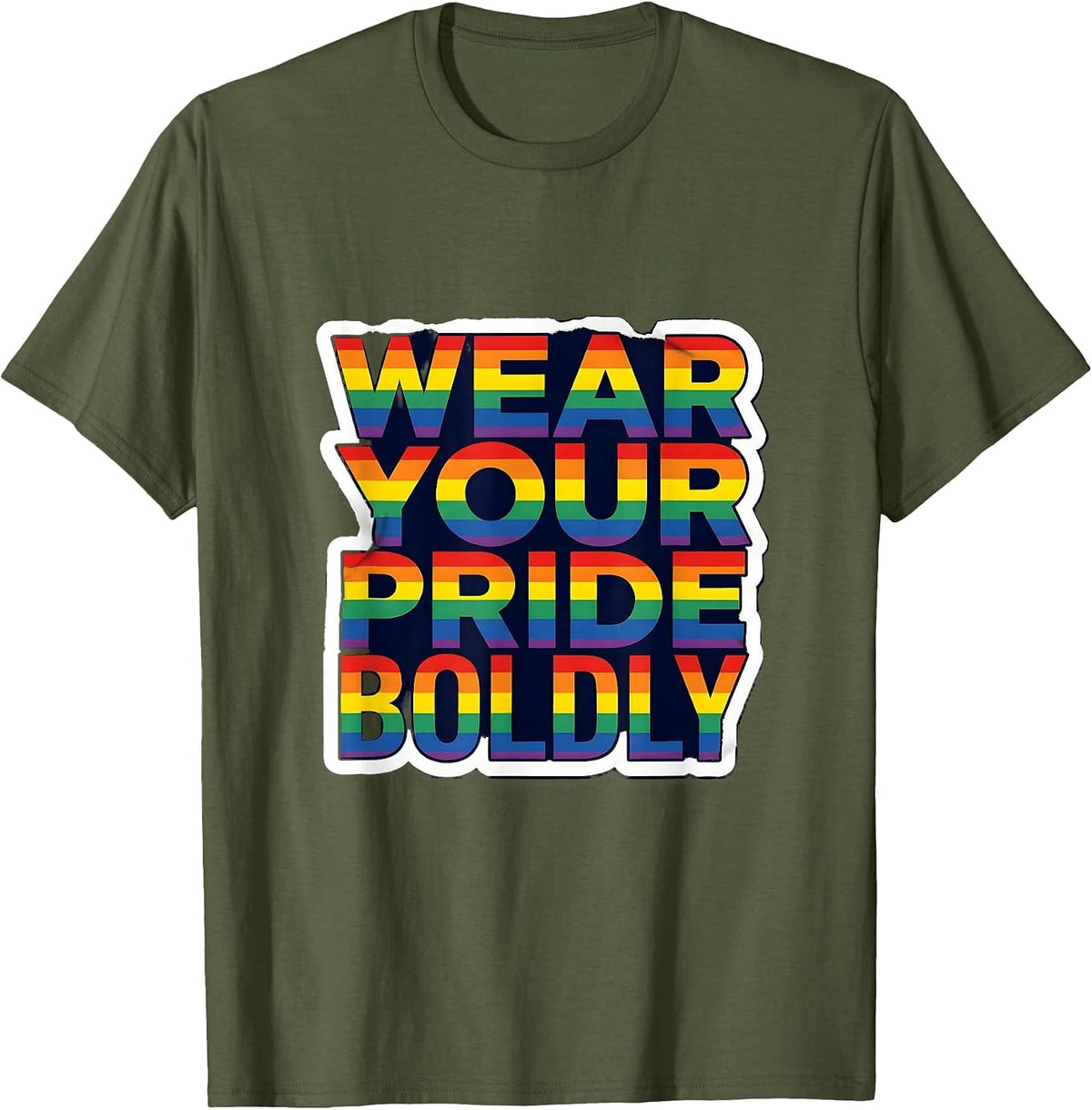 Wear Your Pride Boldly Pride Flag Design T-Shirt - Olive Green