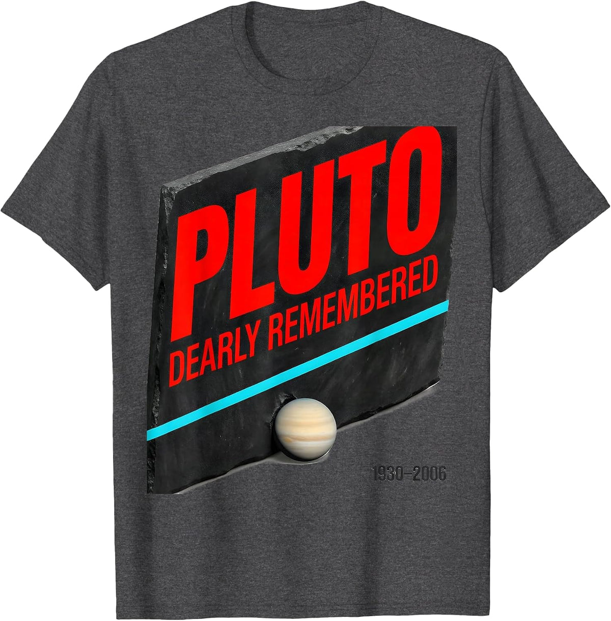 Pluto Dearly Remembered 1930-2006 Funny Space Nerd Humor T-Shirt - Dark Heather Grey