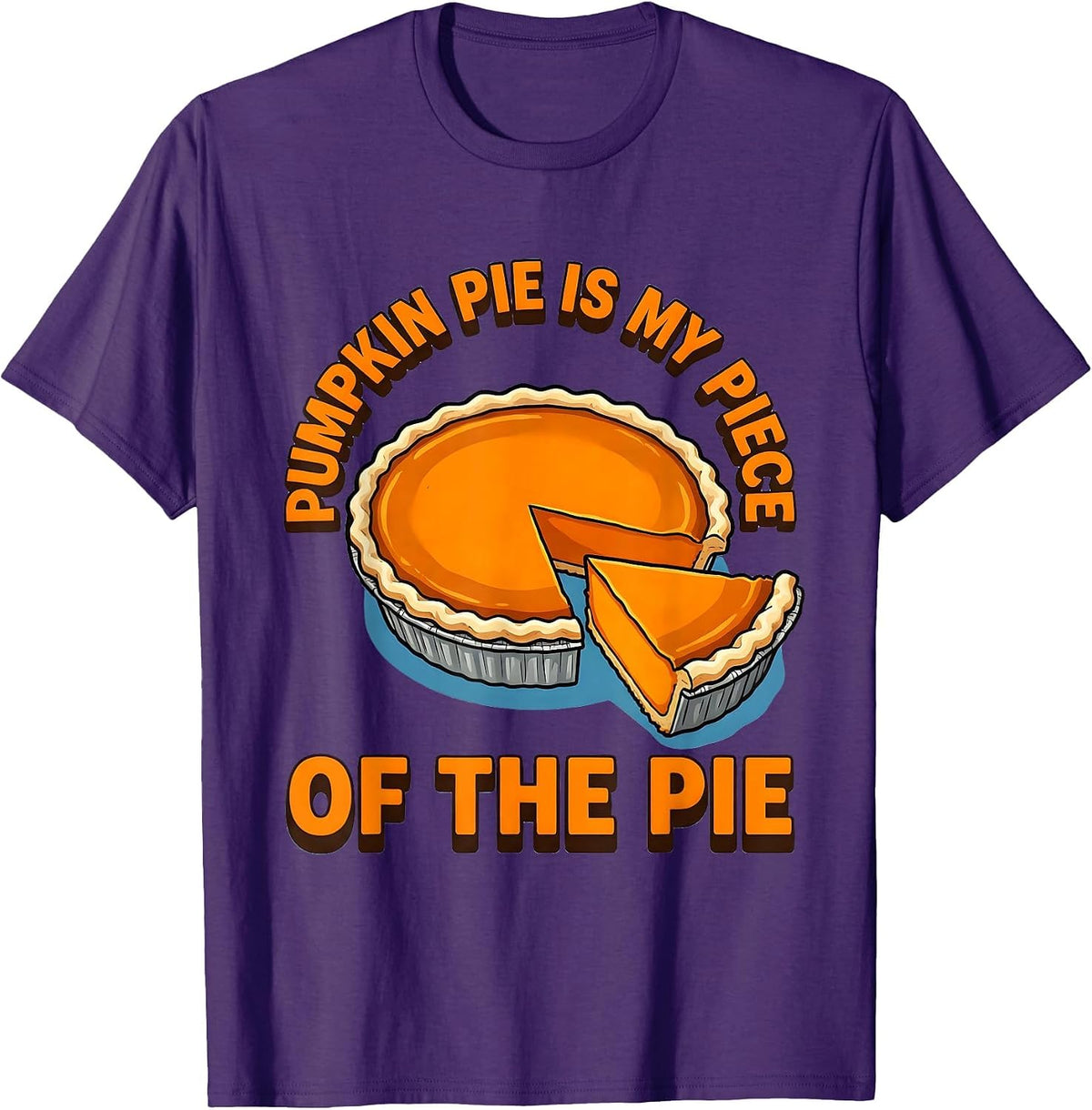 Pumpkin Pie Is My Piece Of The Pie Funny Thanksgiving Pie T-Shirt - Purple