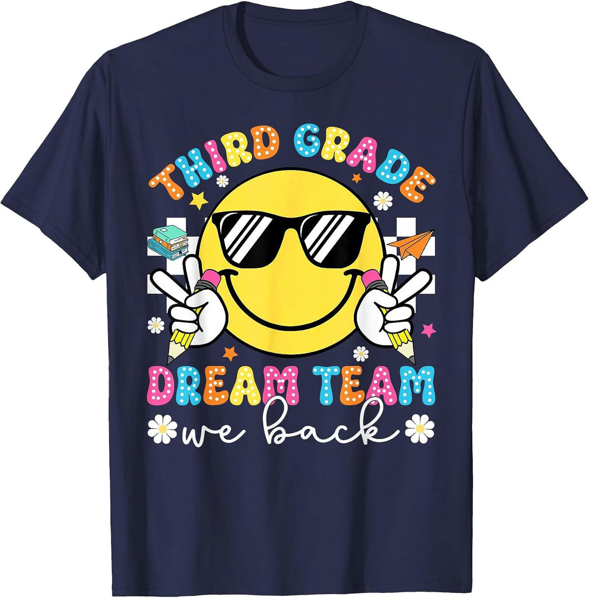 Third Grade Dream Team We Back 3rd Grade Teacher First Day T-Shirt - Navy Blue