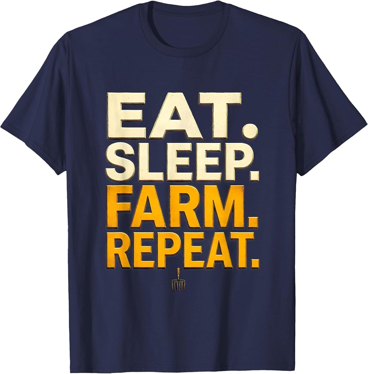 Eat Sleep Farm Repeat Funny Farm Life Hobbyist Gift T-Shirt - Navy Blue