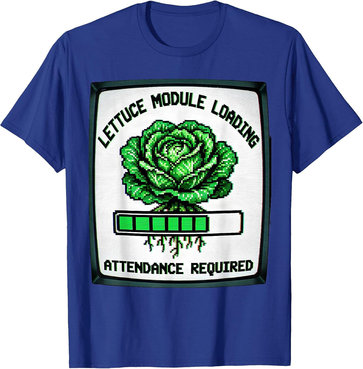 Lettuce Module Loading: Attendance Required Funny T-Shirt - Royal Blue