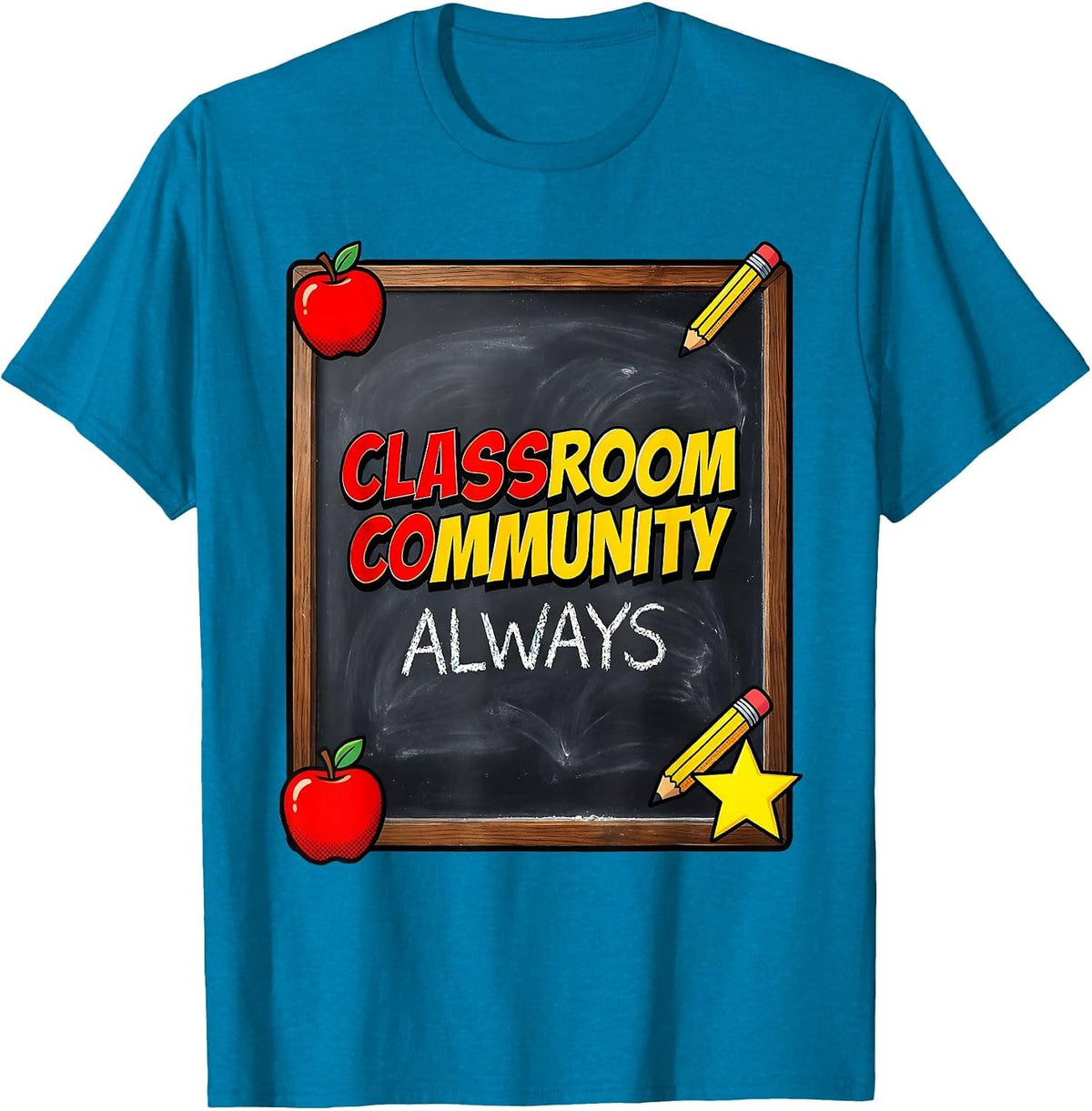 First Grade Teacher Classroom Community Always T-Shirt - Sapphire Blue