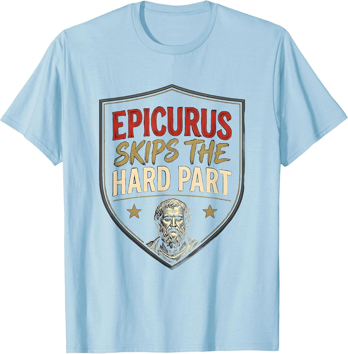 Men's Epicurus Skips The Hard Part Funny Philosopher Pun Meme T-Shirt - Baby Blue