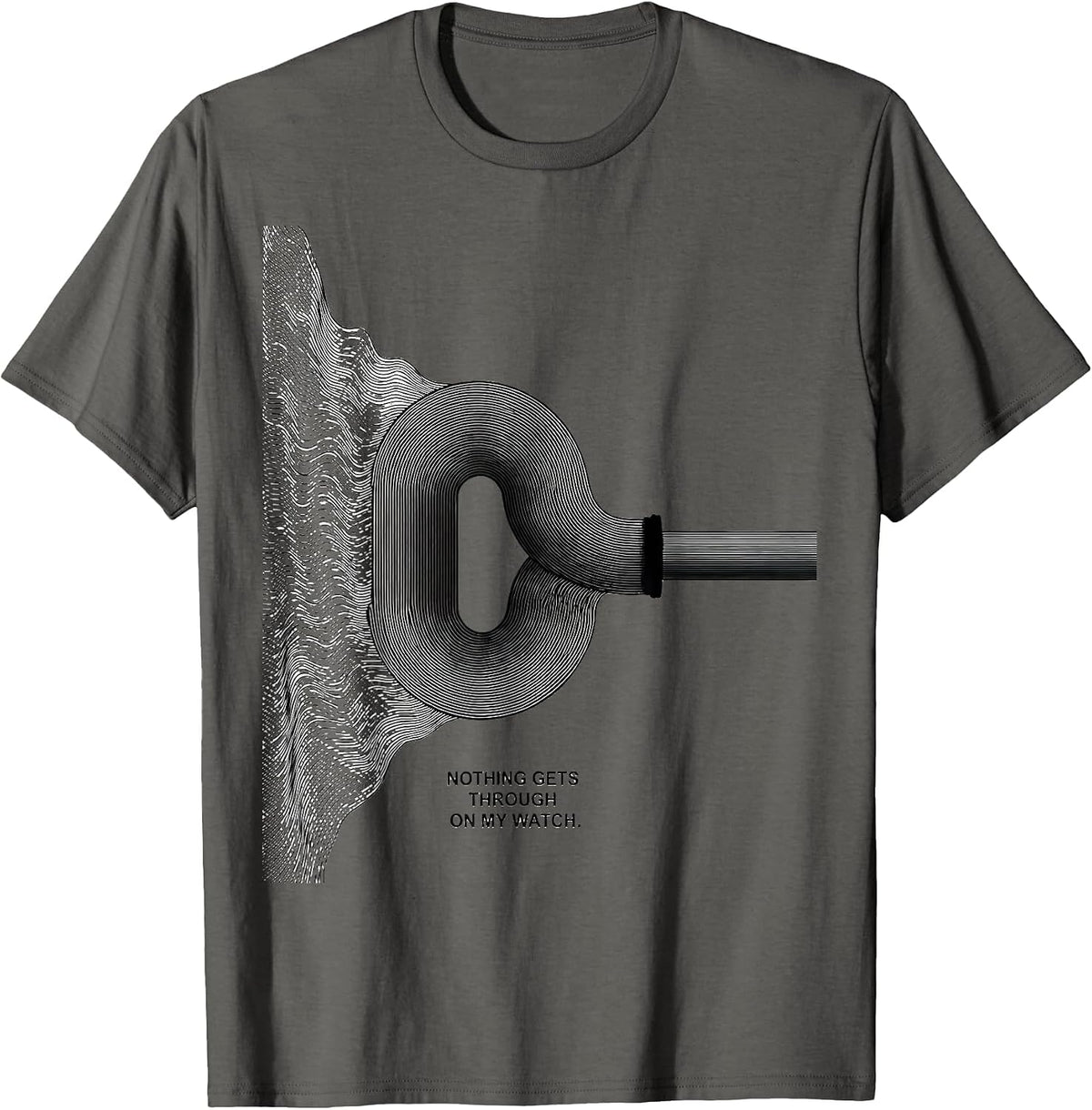 Nothing Gets Through On My Watch Funny Plumber Pipefitter T-Shirt - Asphalt Grey