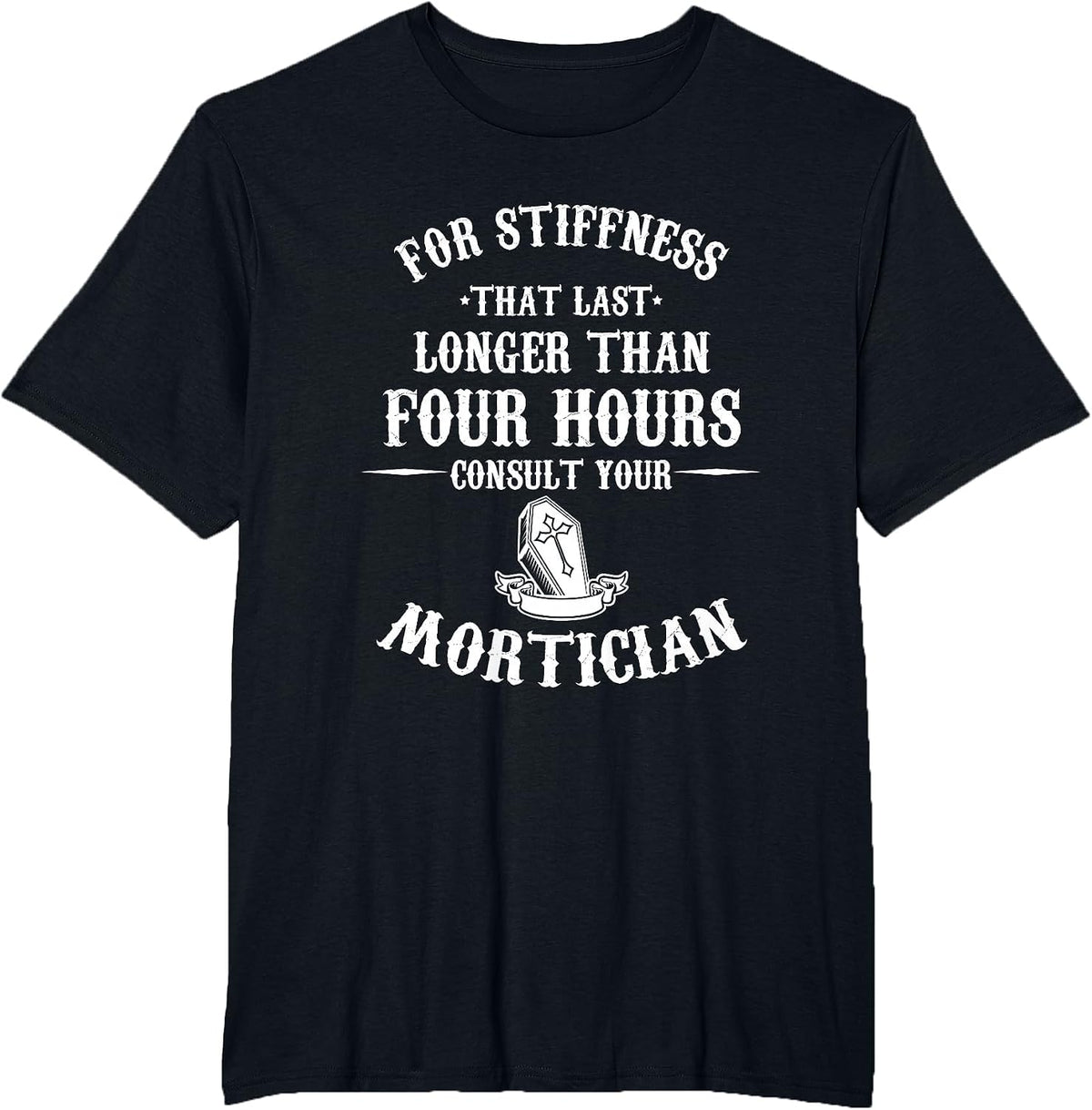 Embalmer Corpse Undertaker Ask Your Undertaker T-Shirt - Black