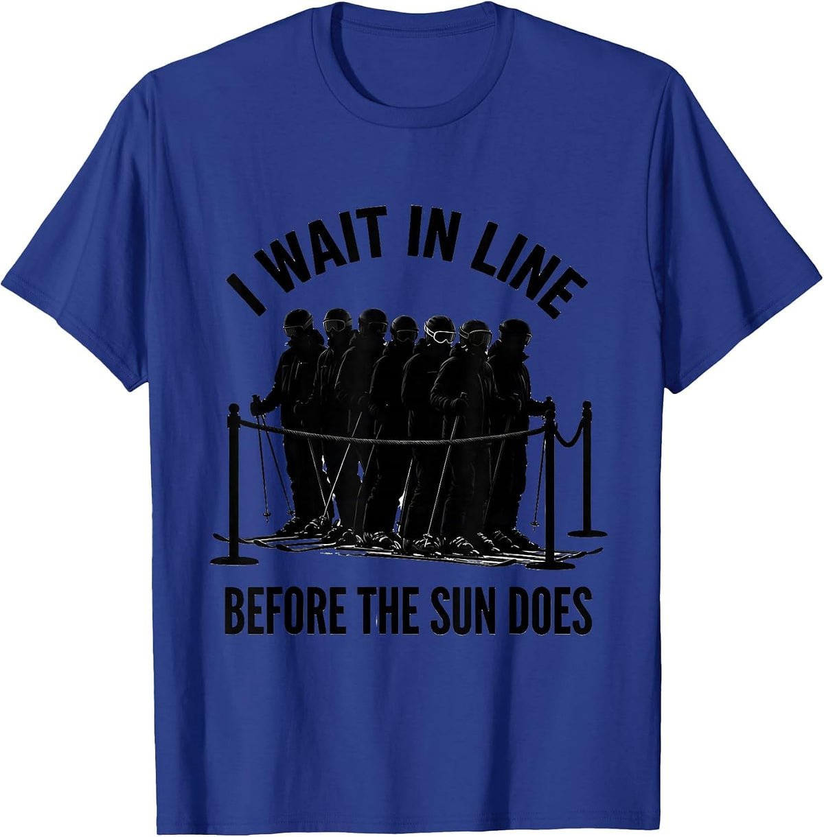 Men's I Wait In Line Before The Sun Does Funny Ski And Snowboard T-Shirt - Royal Blue