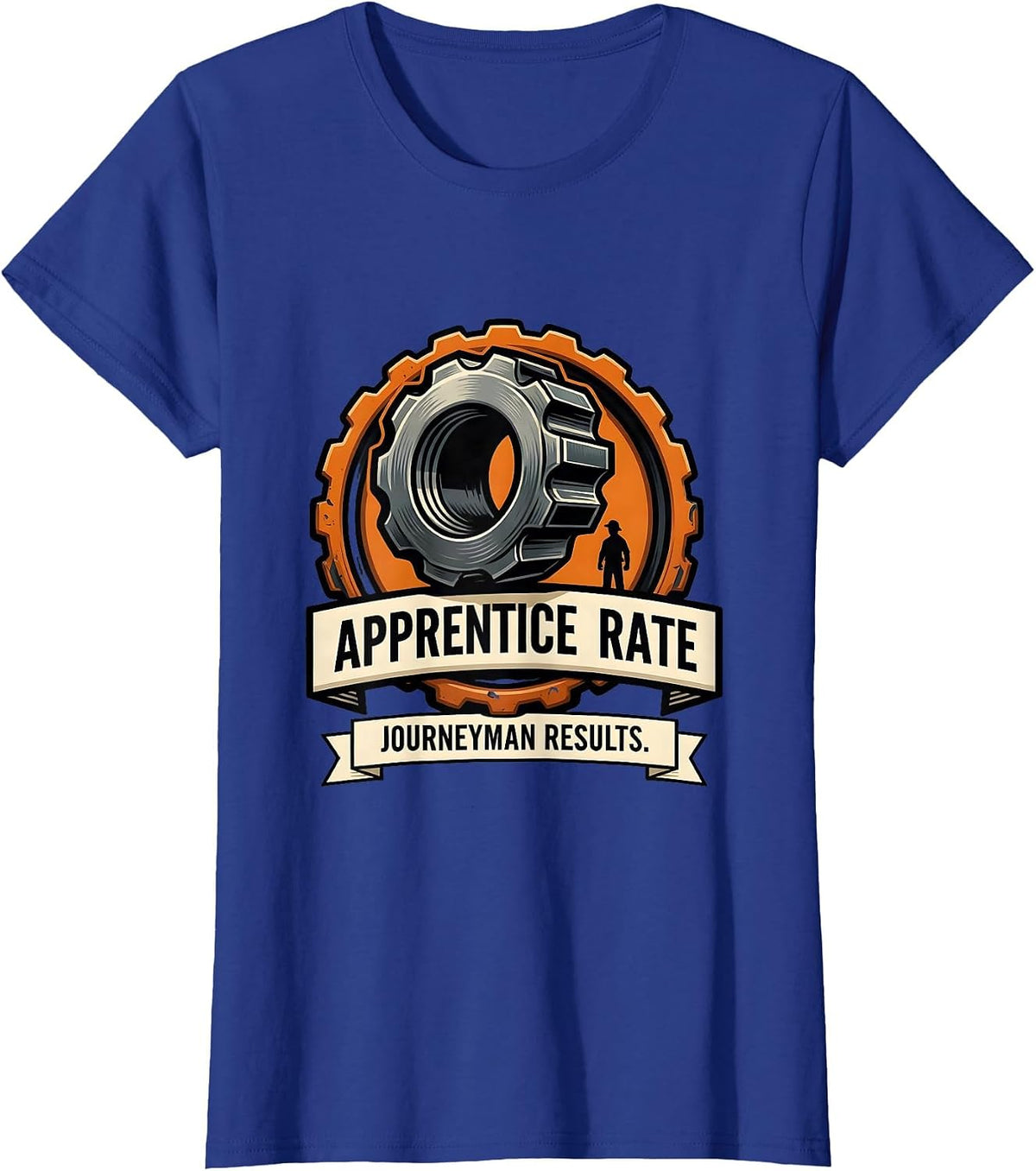 Women's Apprentice Rate Journeyman Results Funny Pipefitter T-Shirt - Royal Blue