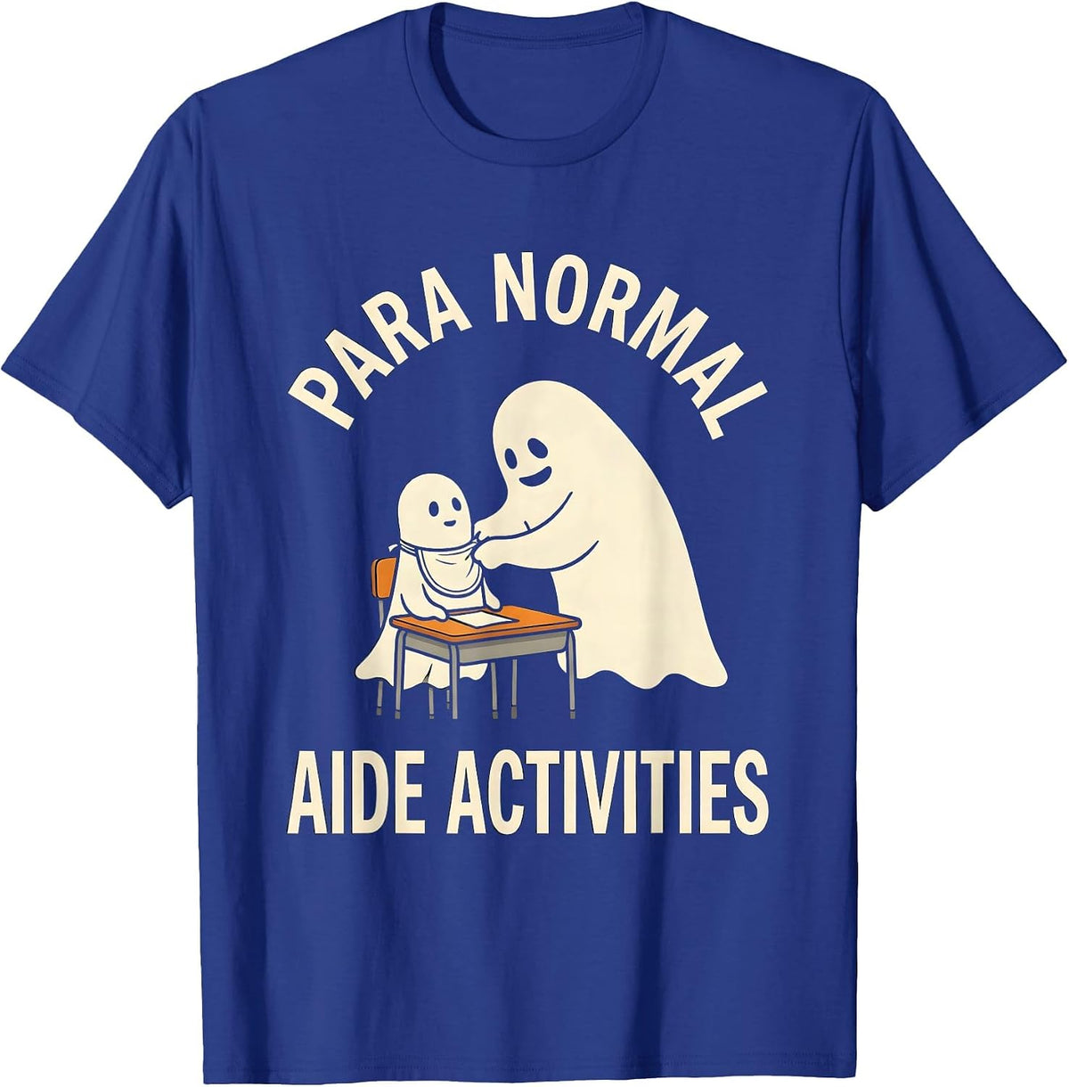 Para Normal Aide Activities Funny Ghost Paraprofessional T-Shirt - Royal Blue