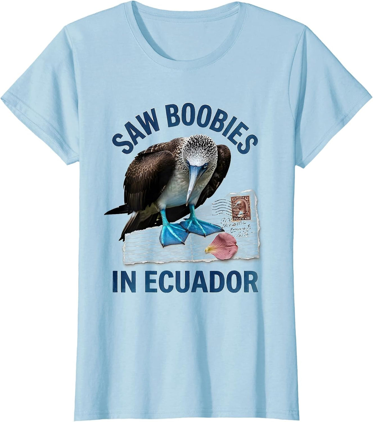 Saw Boobies In Ecuador Funny Blue-Footed Booby Bird Lover T-Shirt - Baby Blue