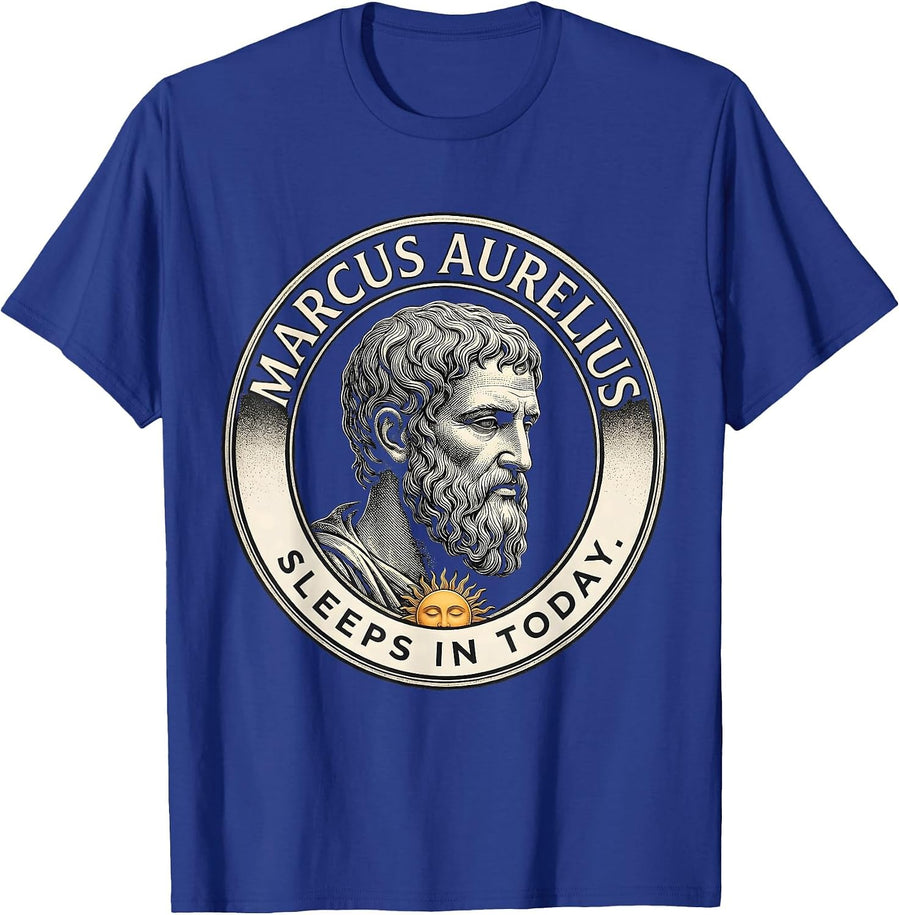 Marcus Aurelius Sleeps In Today Funny Philosopher Pun Meme T-Shirt - Royal Blue