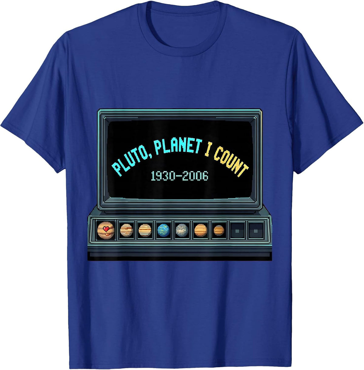 PLUTO PLANET I COUNT 1930–2006 Pixel Art Space Humor T-Shirt - Royal Blue