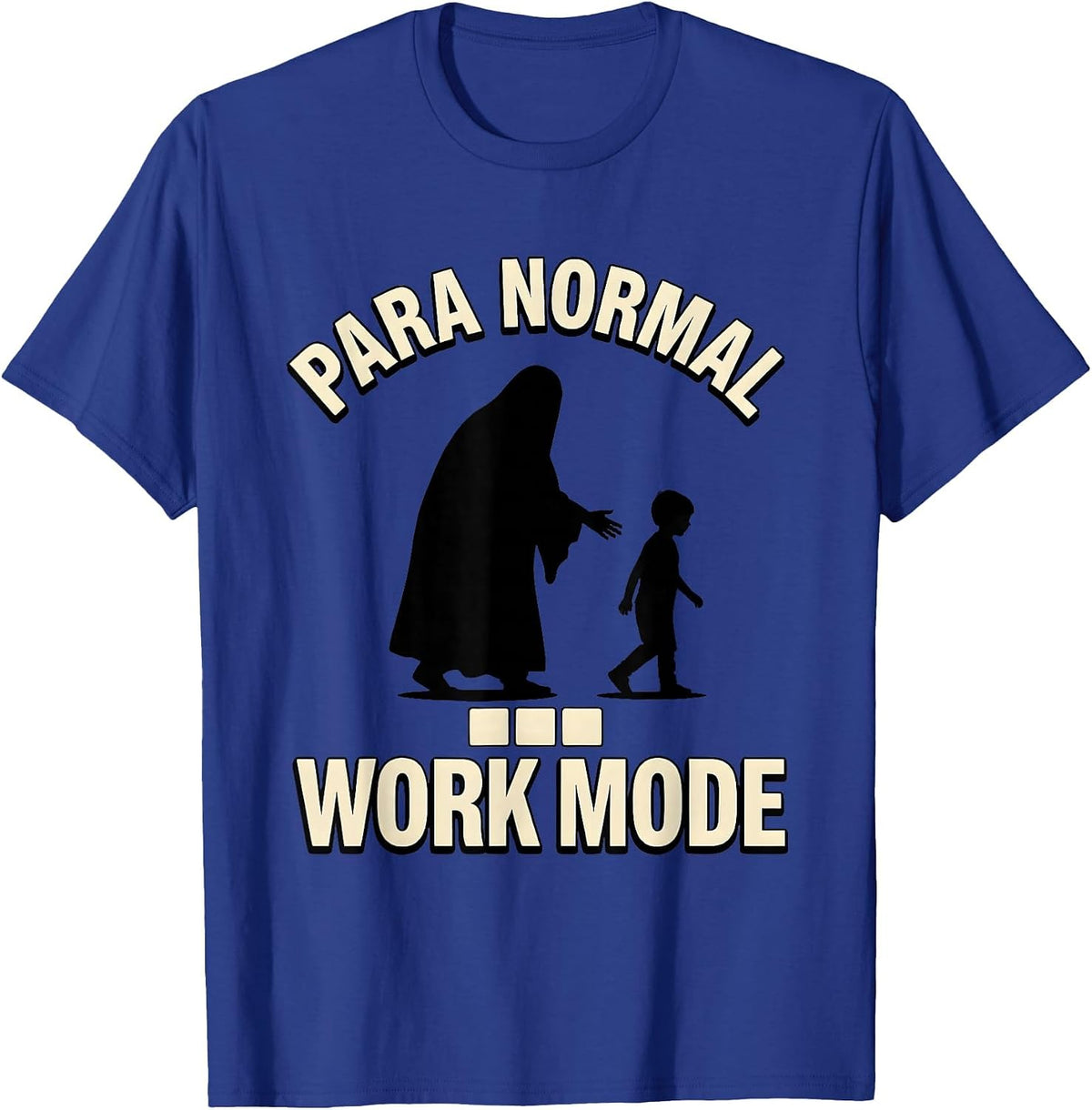 Men's Para Normal Work Mode Funny Ghost Paraprofessional Halloween T-Shirt - Royal Blue