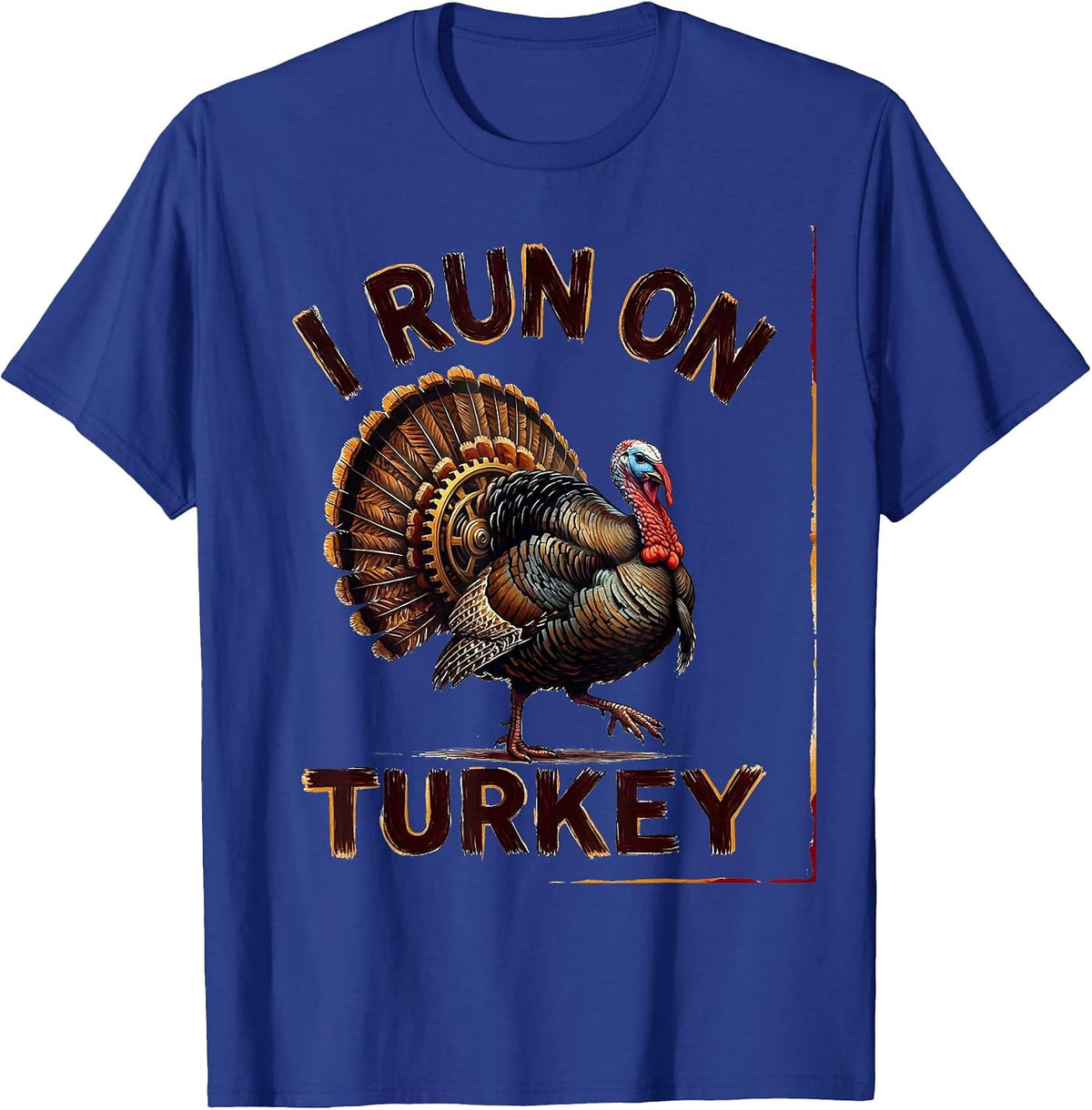 Men's I Run On Turkey Funny Thanksgiving Design T-Shirt - Royal Blue